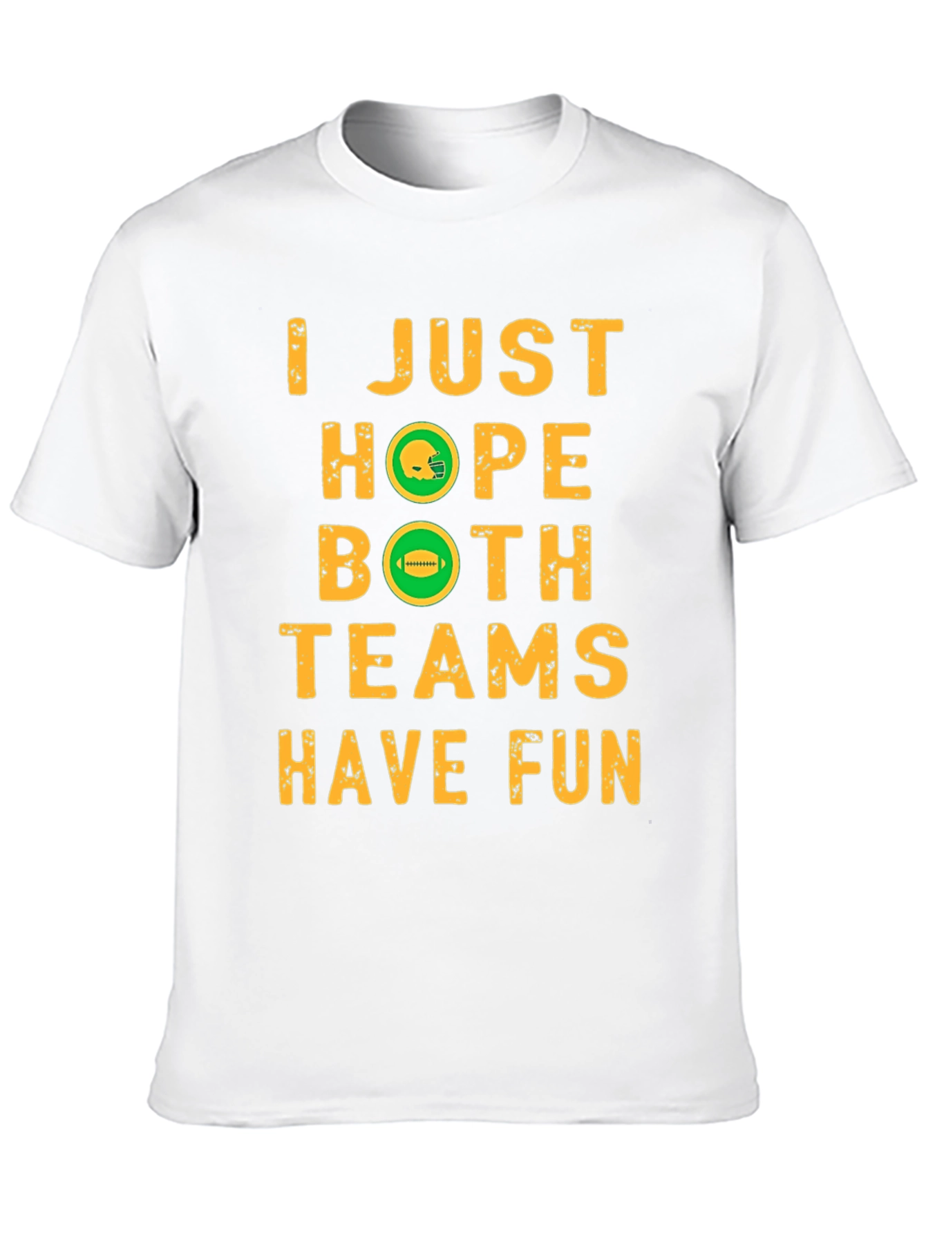 Football Fan T-Shirt - Hope Both Teams Have Fun