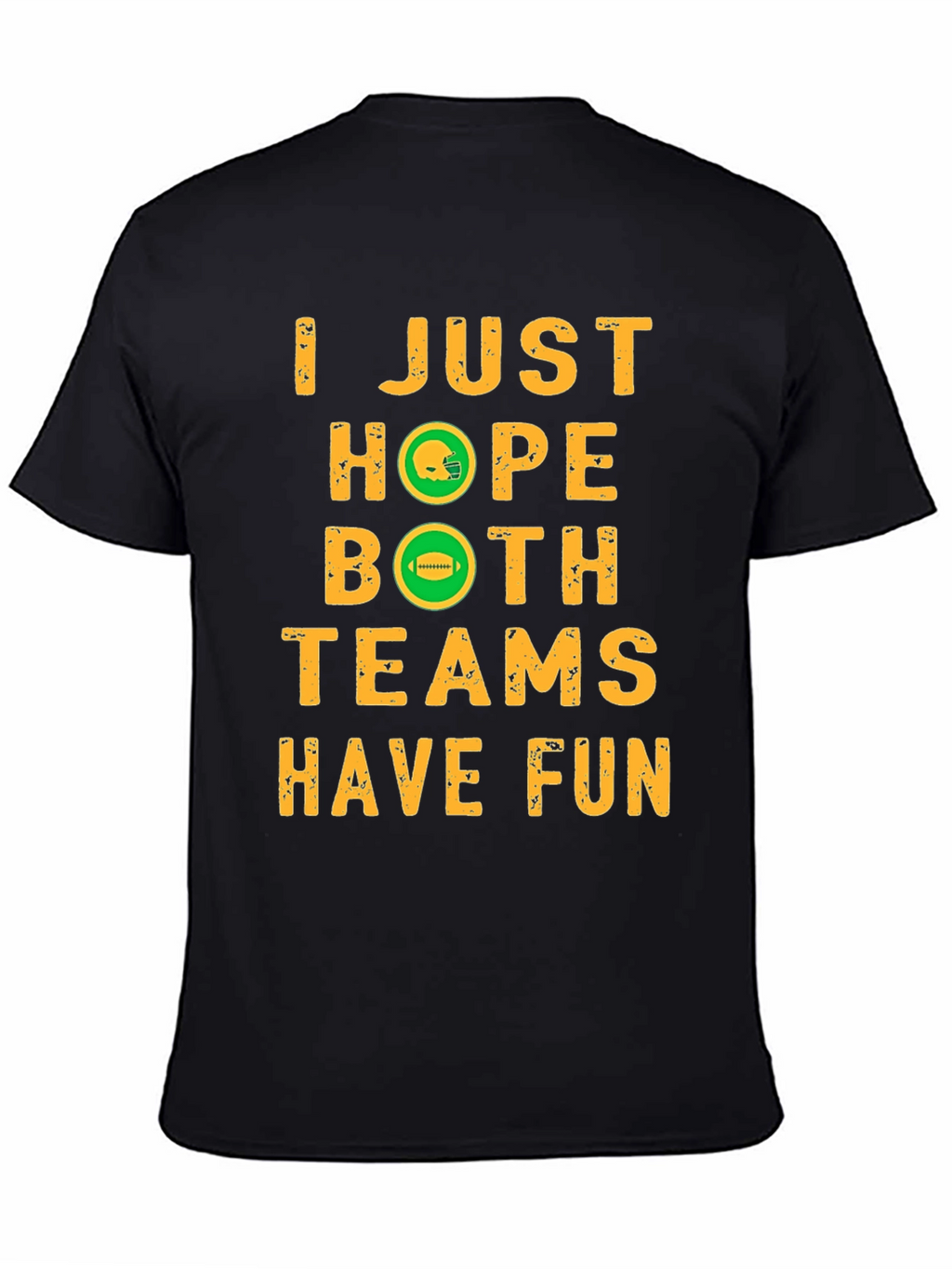 Football Fan T-Shirt - Hope Both Teams Have Fun