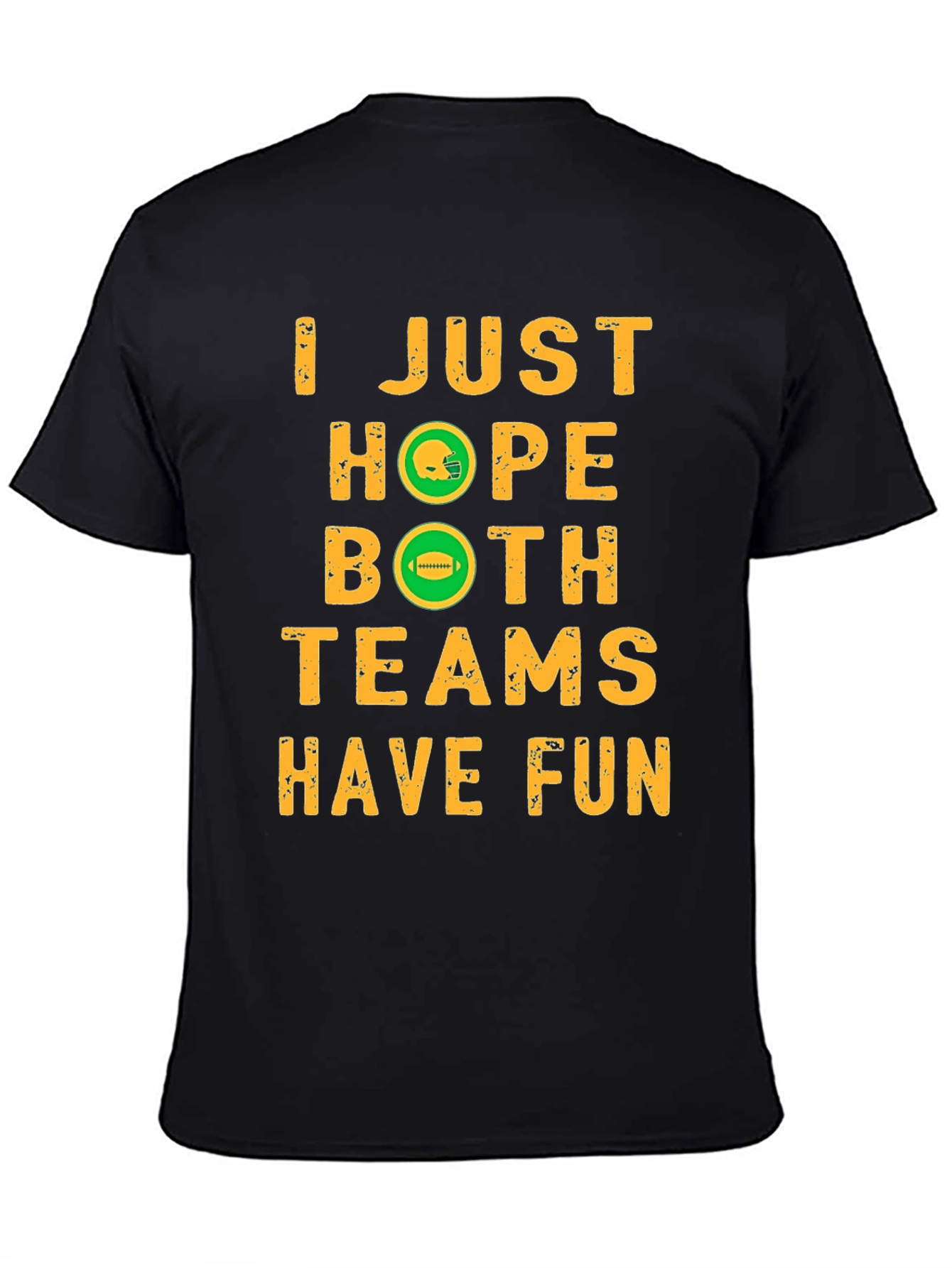 Football Fan T-Shirt - Hope Both Teams Have Fun