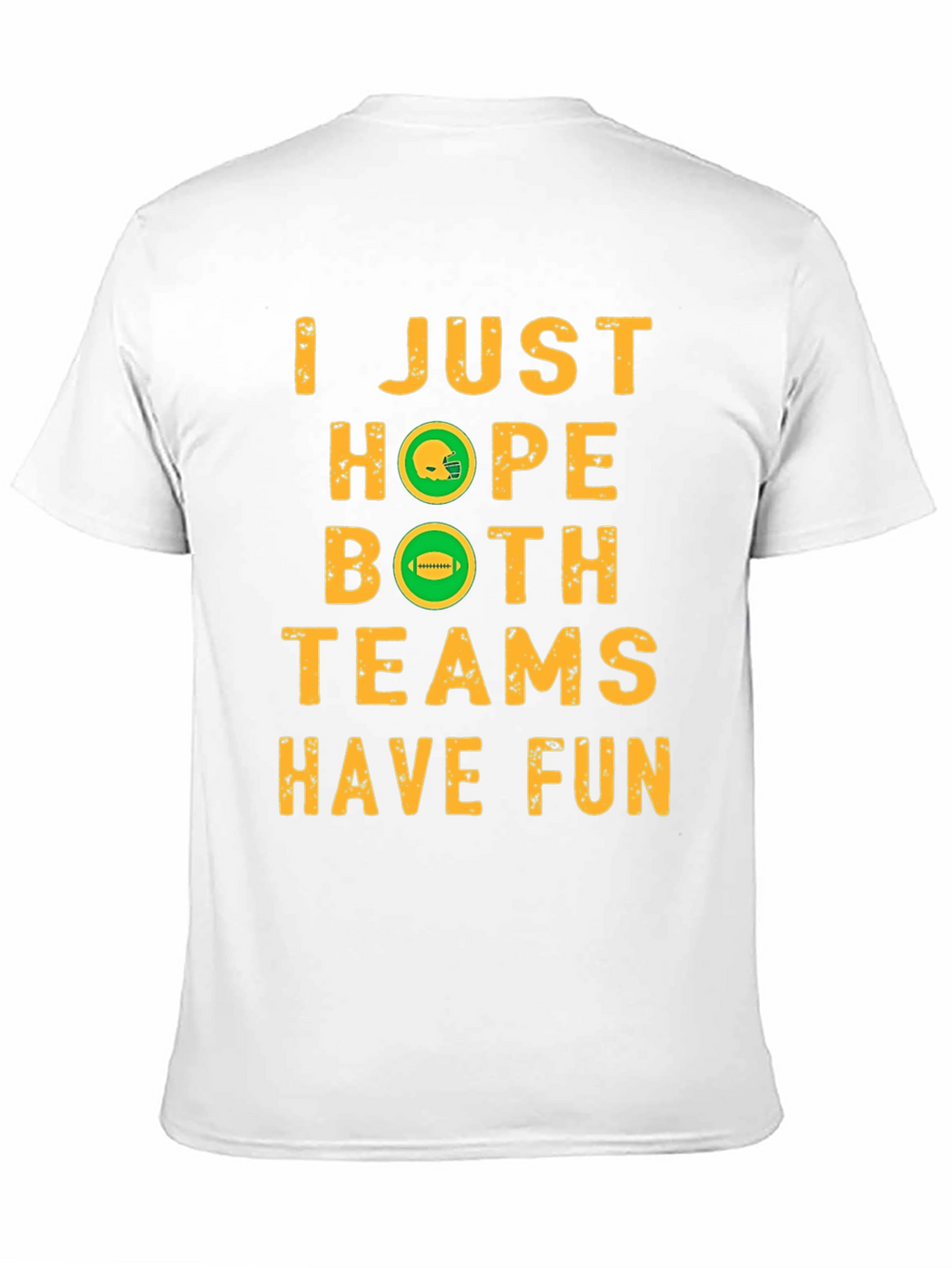 Football Fan T-Shirt - Hope Both Teams Have Fun