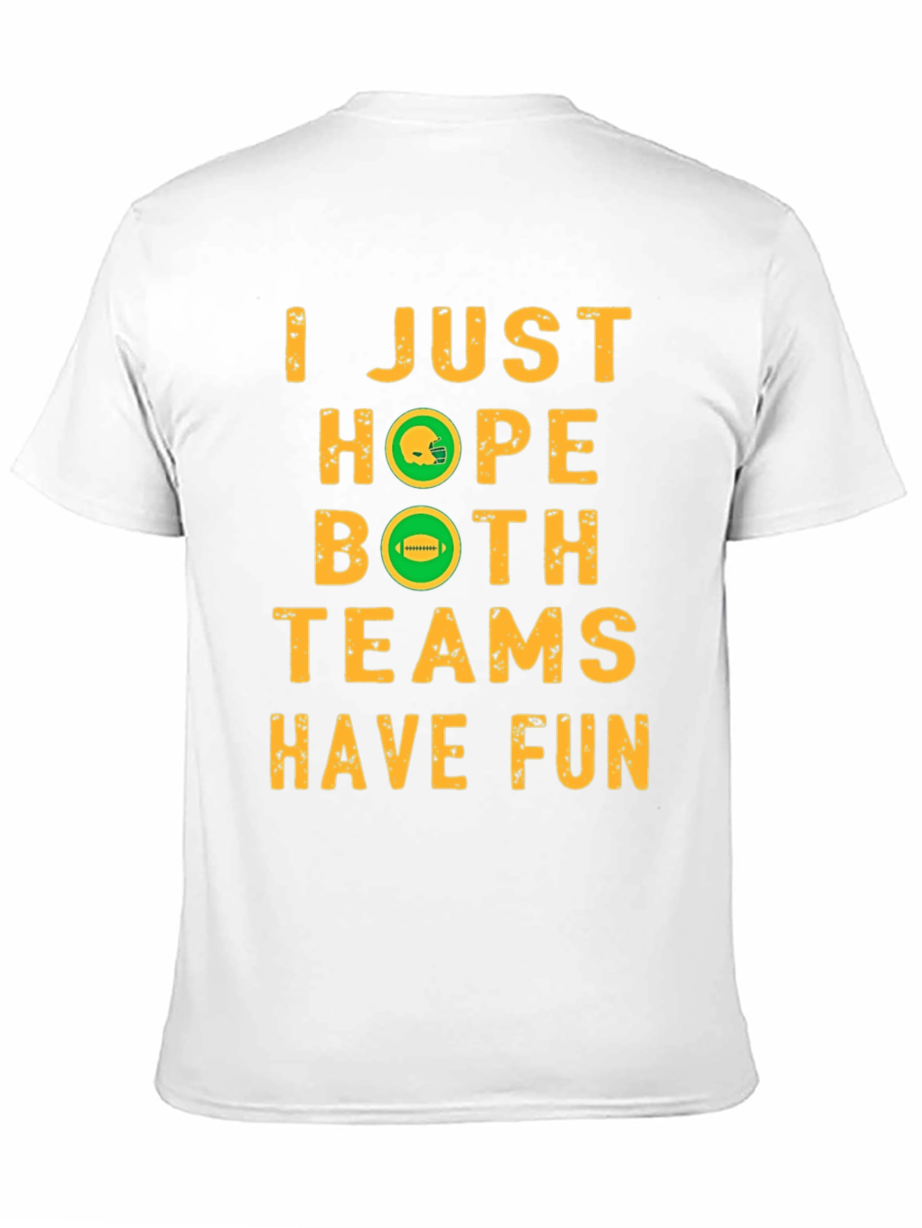 Football Fan T-Shirt - Hope Both Teams Have Fun