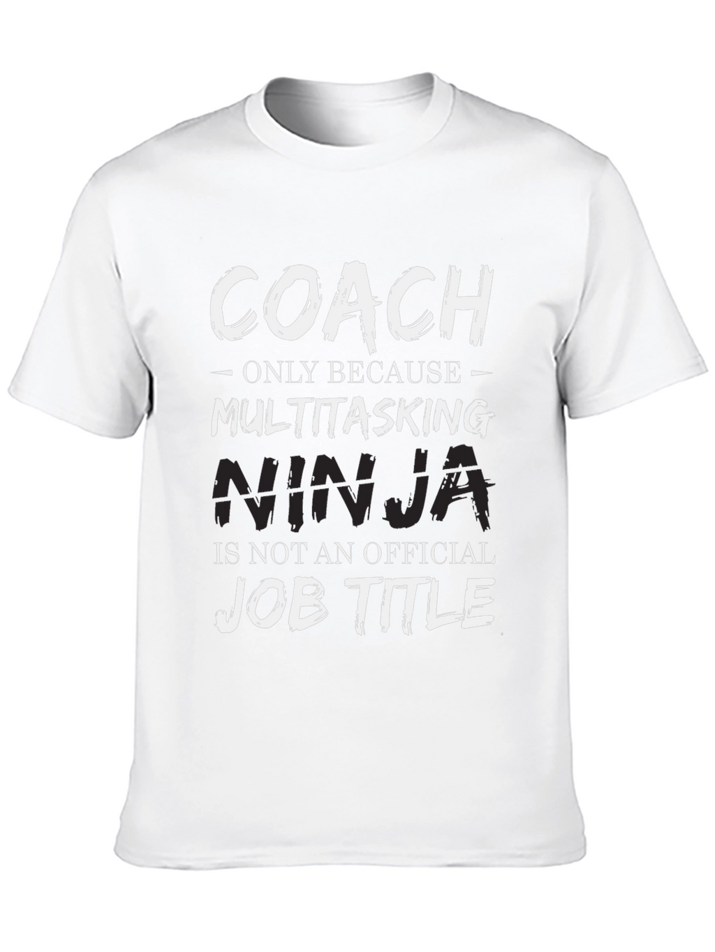 Coach Multitasking Ninja Job Title T-Shirt