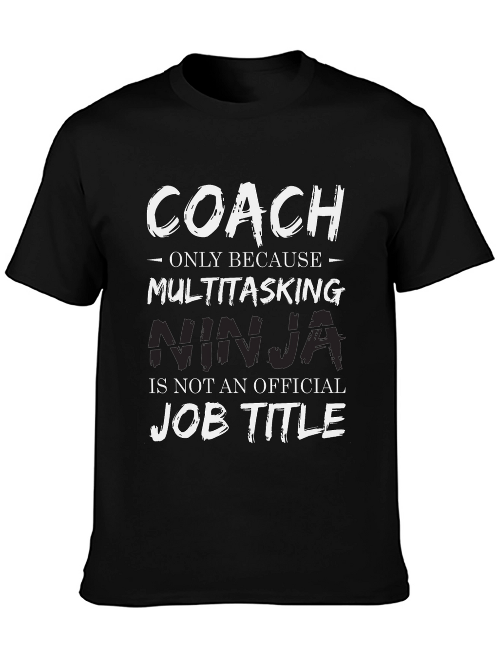 Coach Multitasking Ninja Job Title T-Shirt