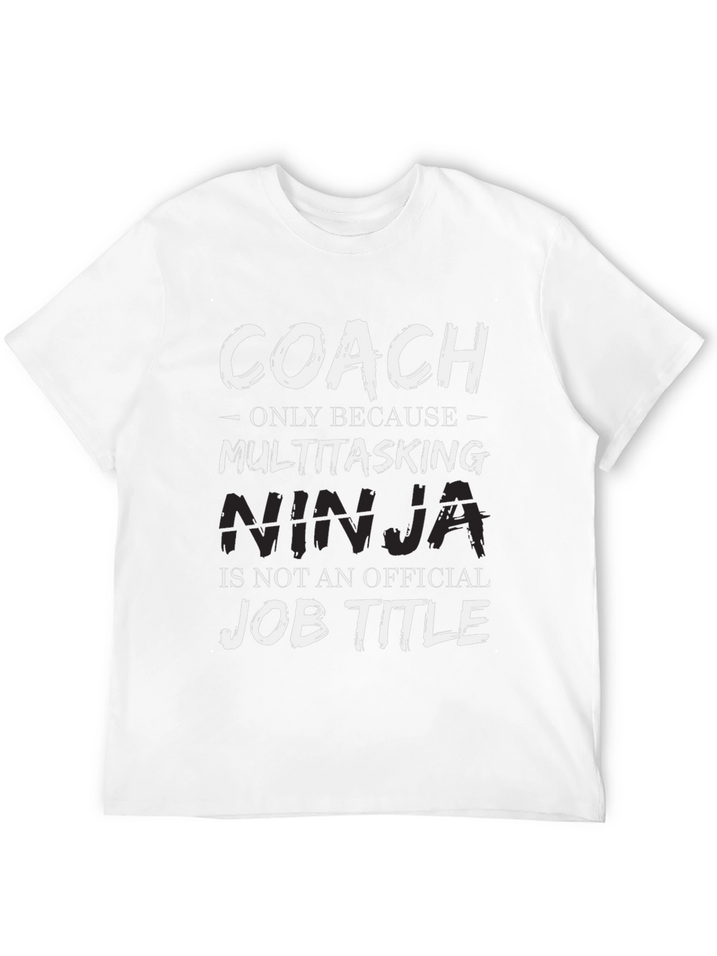 Coach Multitasking Ninja Job Title T-Shirt