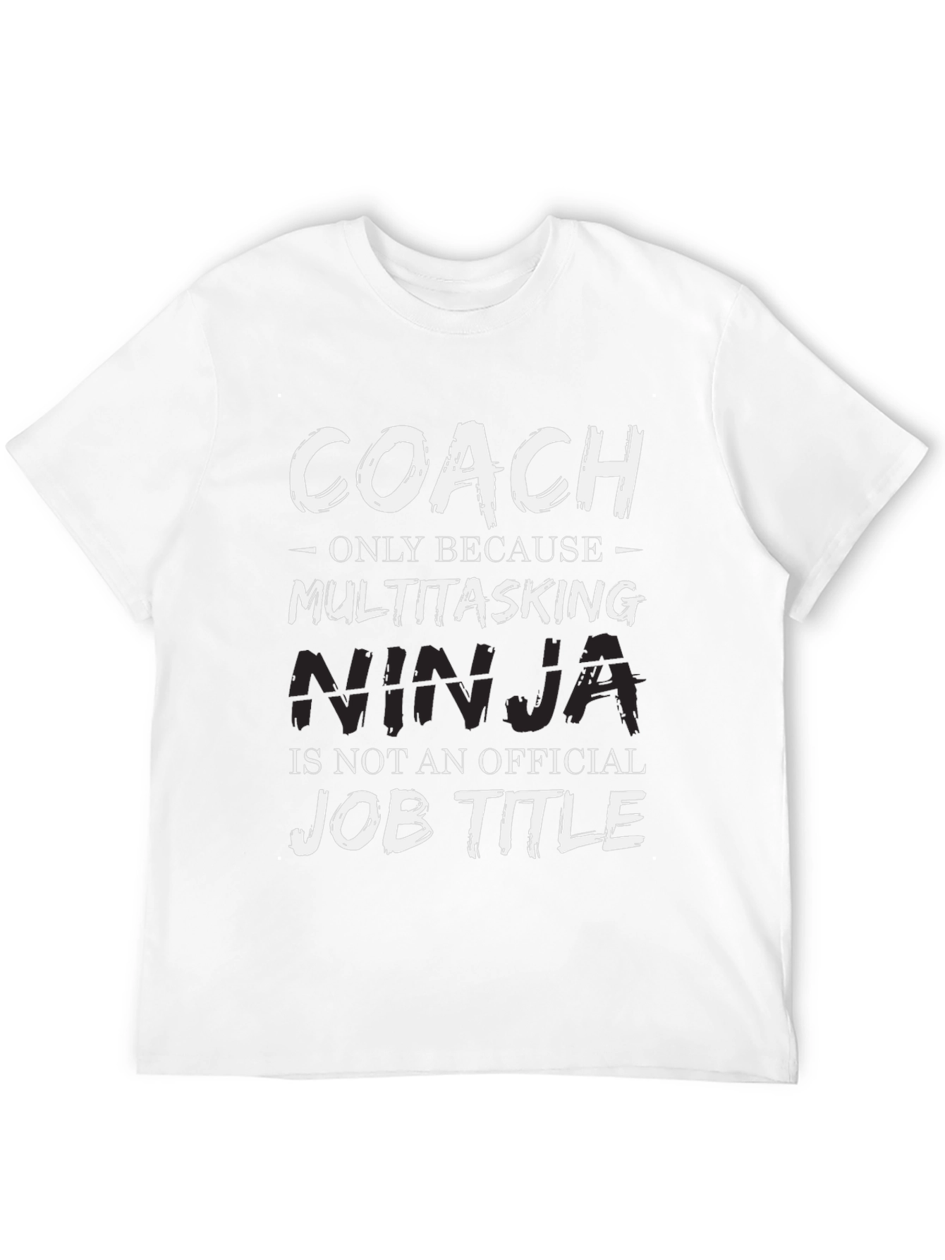 Coach Multitasking Ninja Job Title T-Shirt