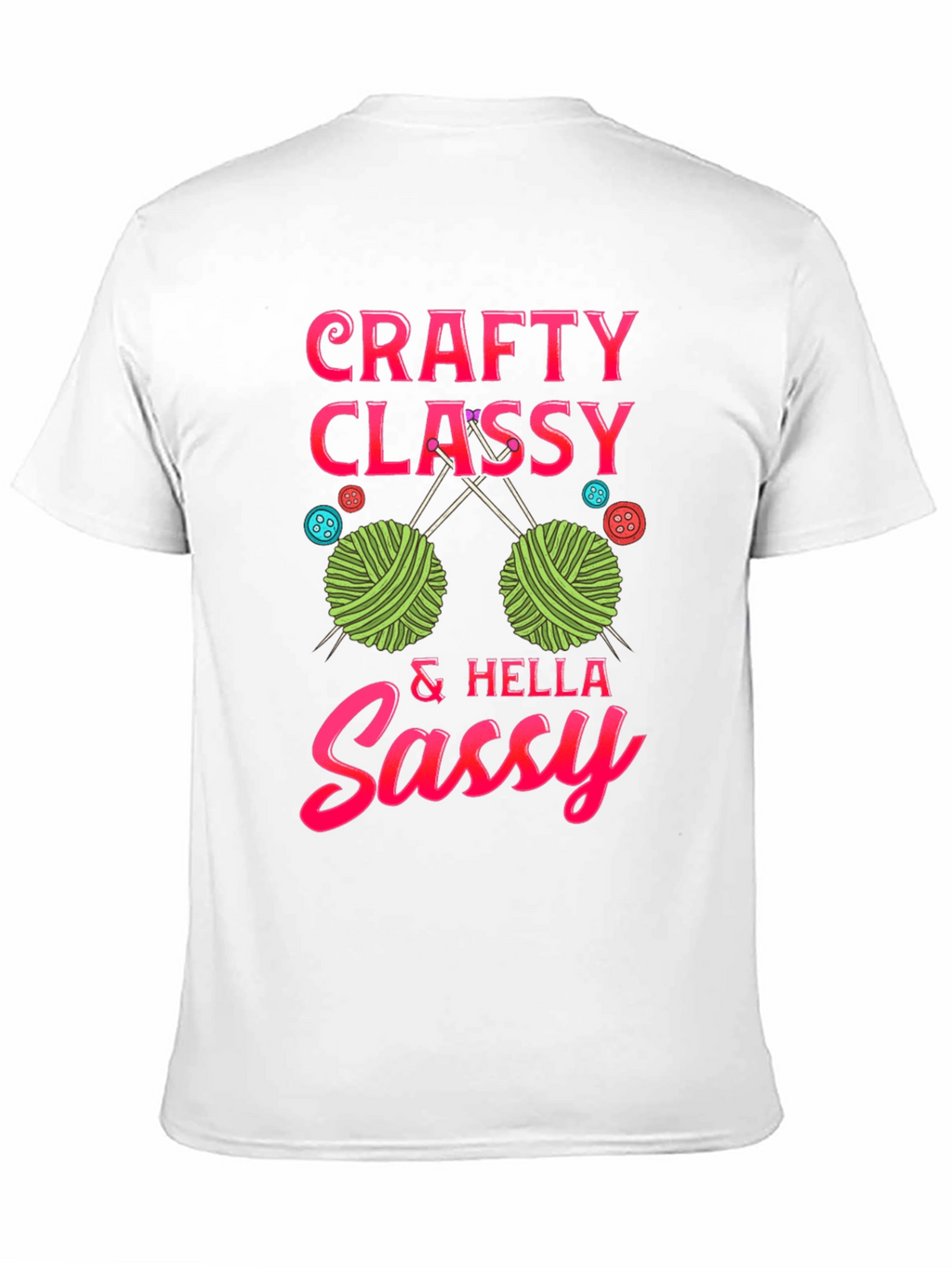 Crafty Classy & Hella Sassy T-Shirt