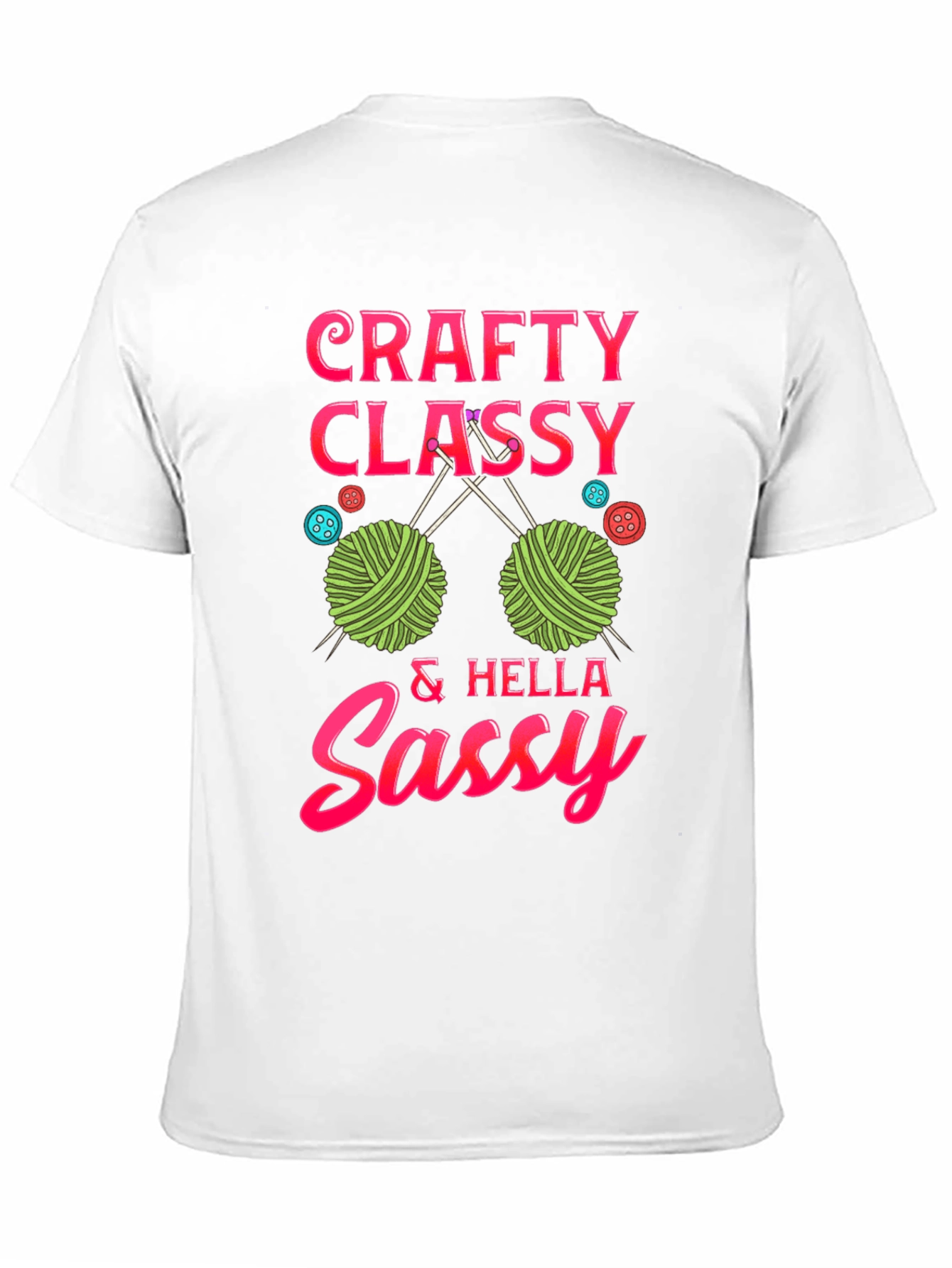 Crafty Classy & Hella Sassy T-Shirt