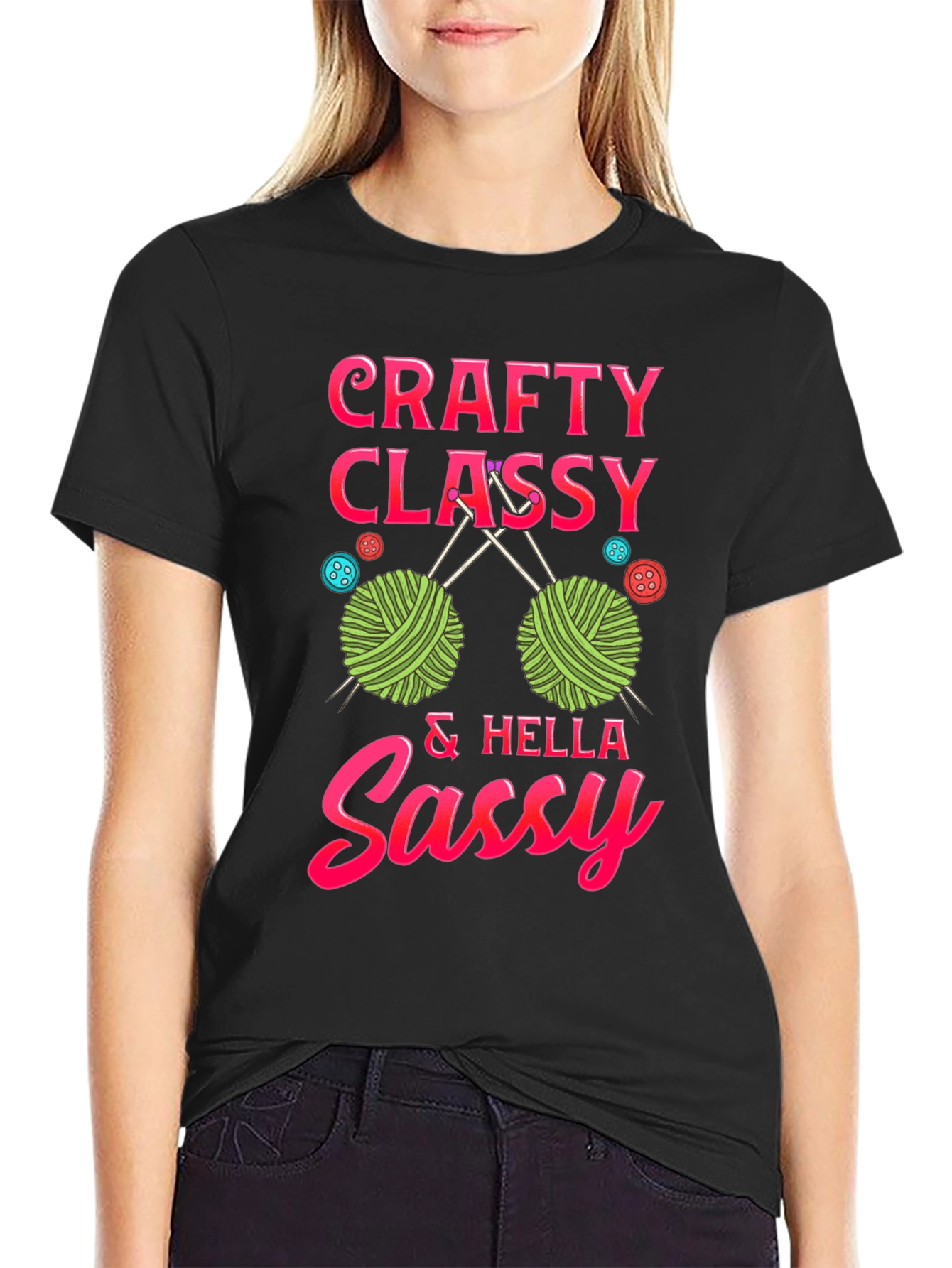 Crafty Classy & Hella Sassy T-Shirt