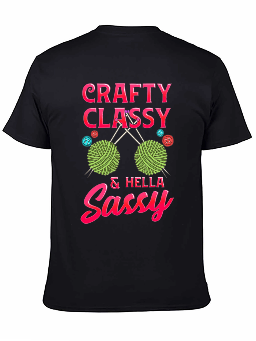 Crafty Classy & Hella Sassy T-Shirt