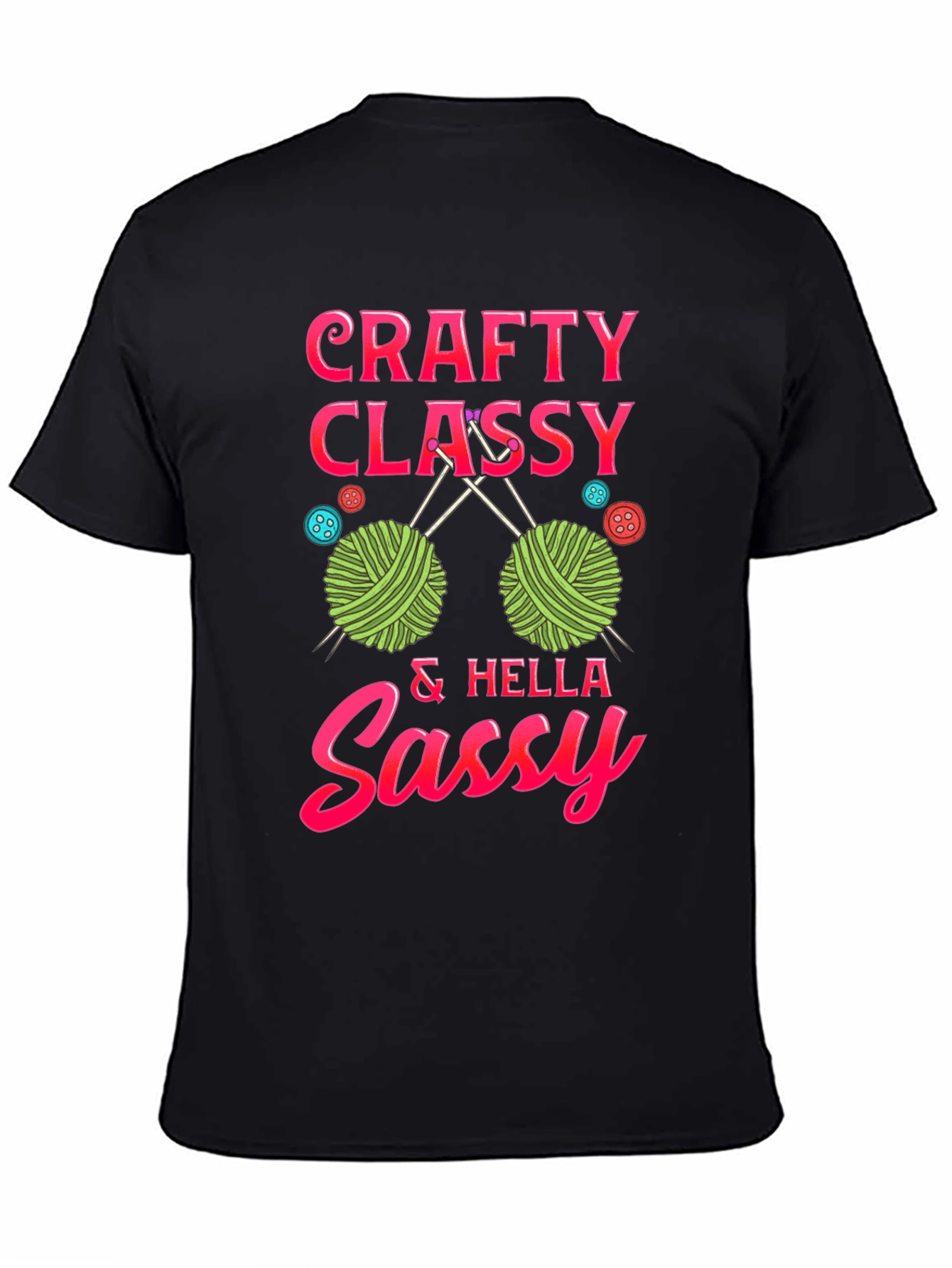 Crafty Classy & Hella Sassy T-Shirt