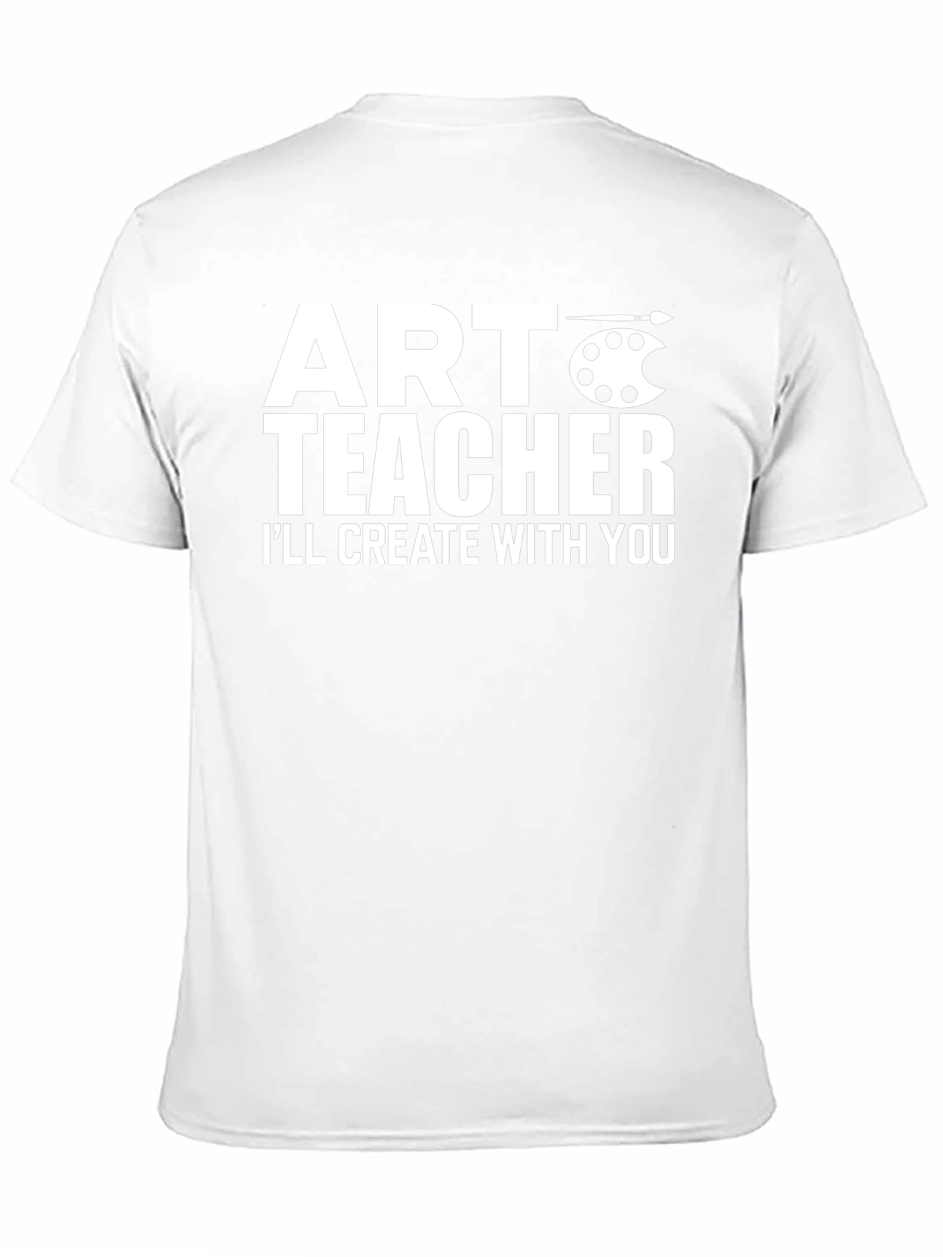 Art Teacher T-Shirt - Create With You