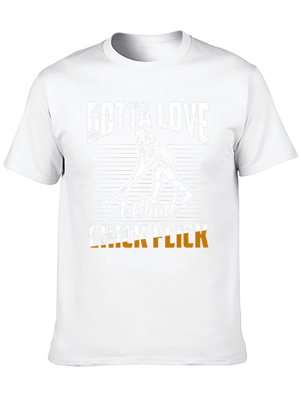 Gotta Love a Good Chick Flick T-Shirt