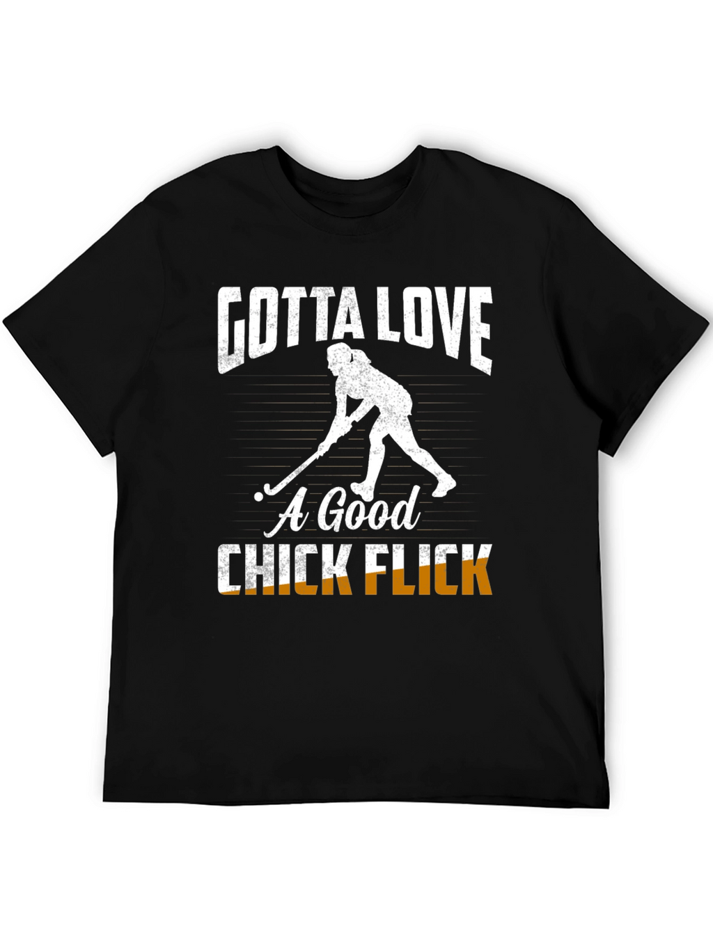 Gotta Love a Good Chick Flick T-Shirt