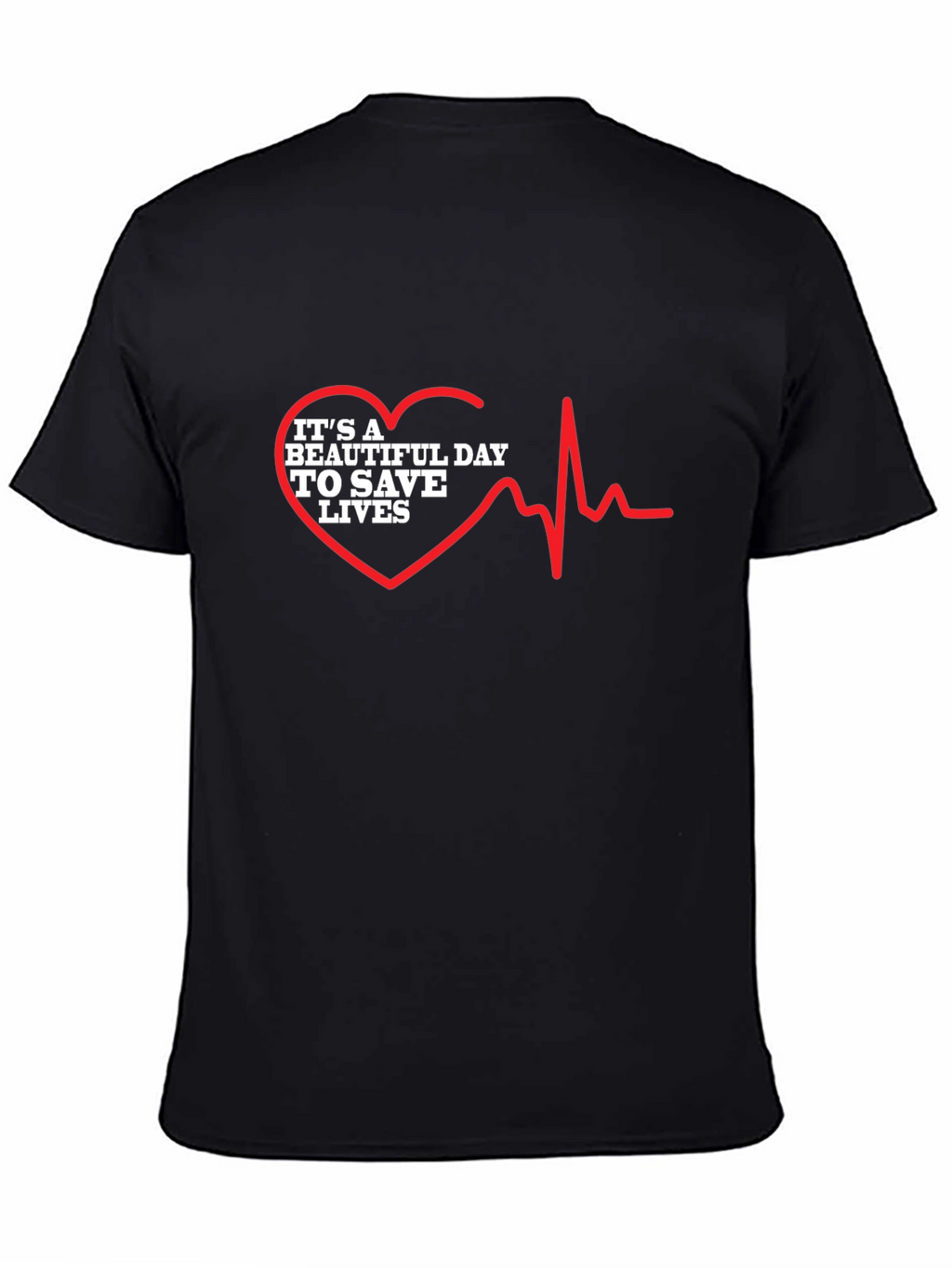 Its a Beautiful Day To Save Lives Graphic Tee