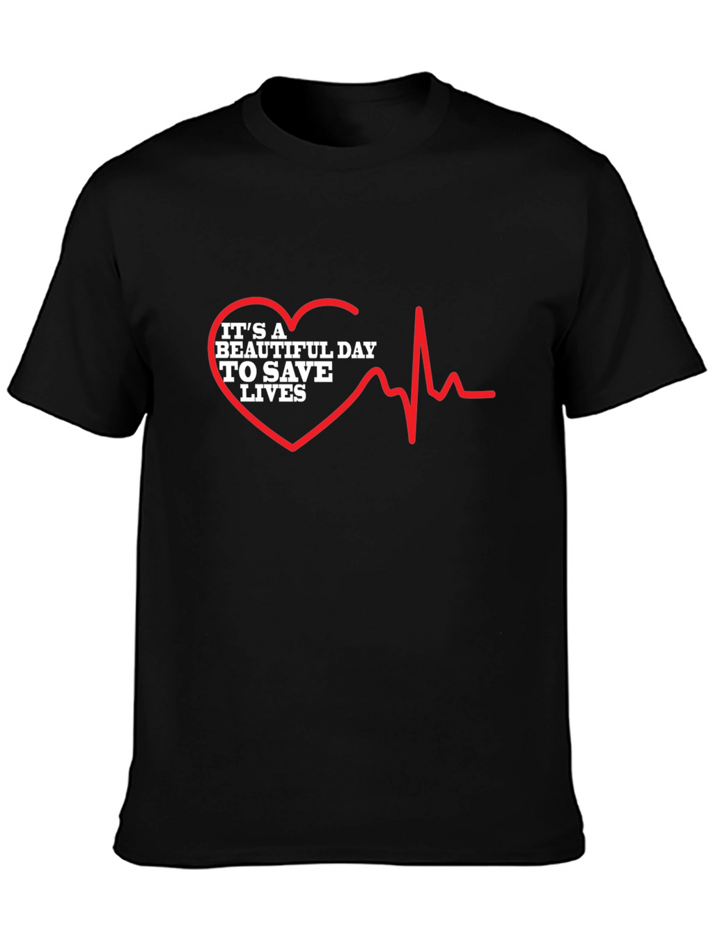 Its a Beautiful Day To Save Lives Graphic Tee