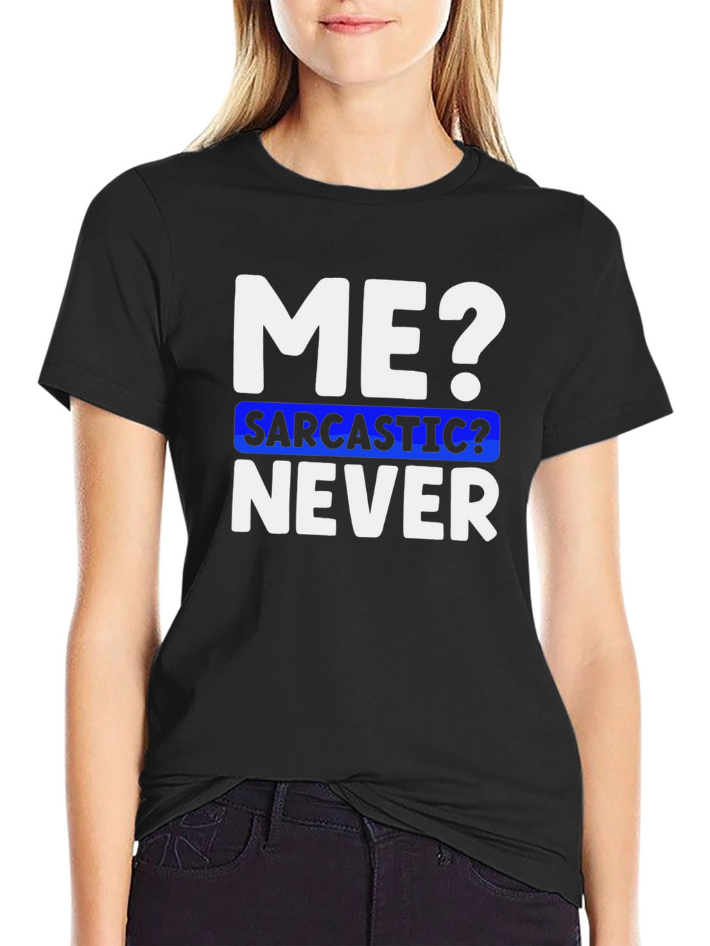 Sarcastic Never Funny T-Shirt