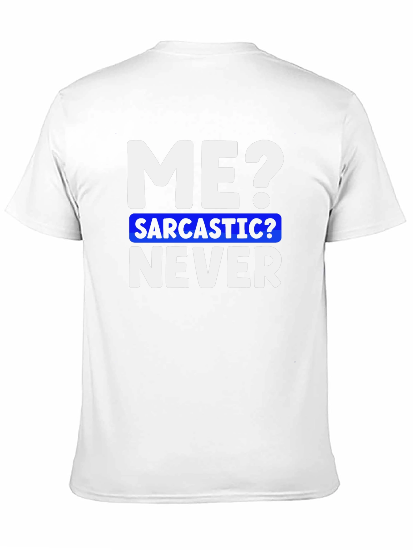 Sarcastic Never Funny T-Shirt