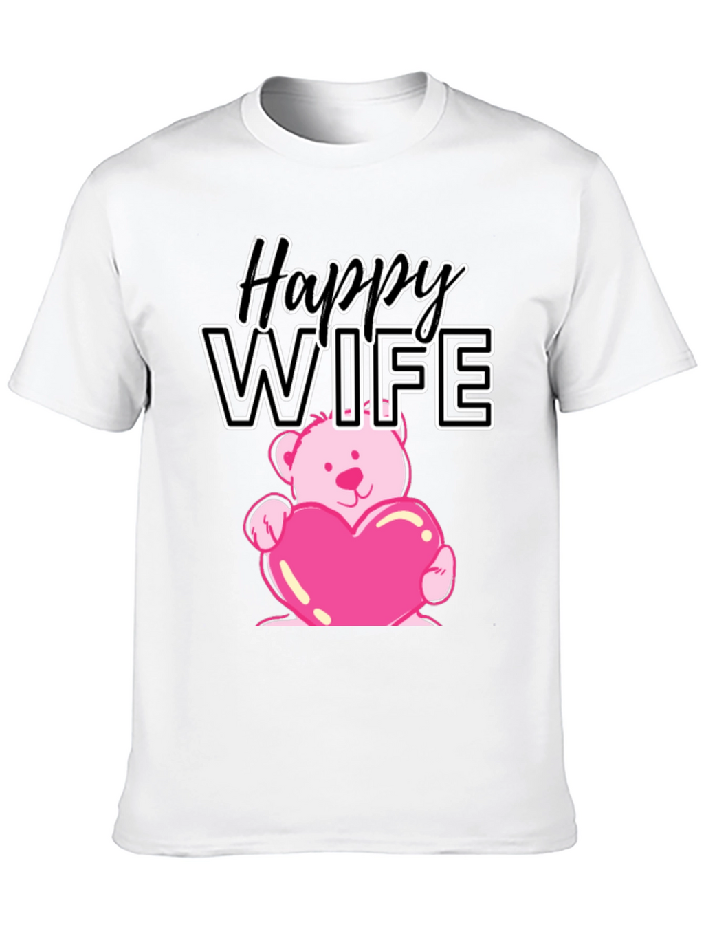 Happy Wife Teddy Bear Heart T-Shirt