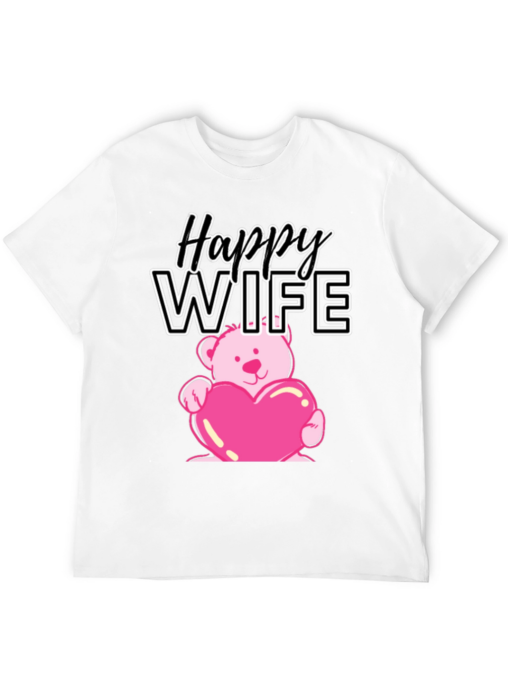 Happy Wife Teddy Bear Heart T-Shirt
