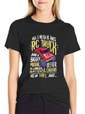 RC Truck T-Shirt: All I Need Is This Truck!
