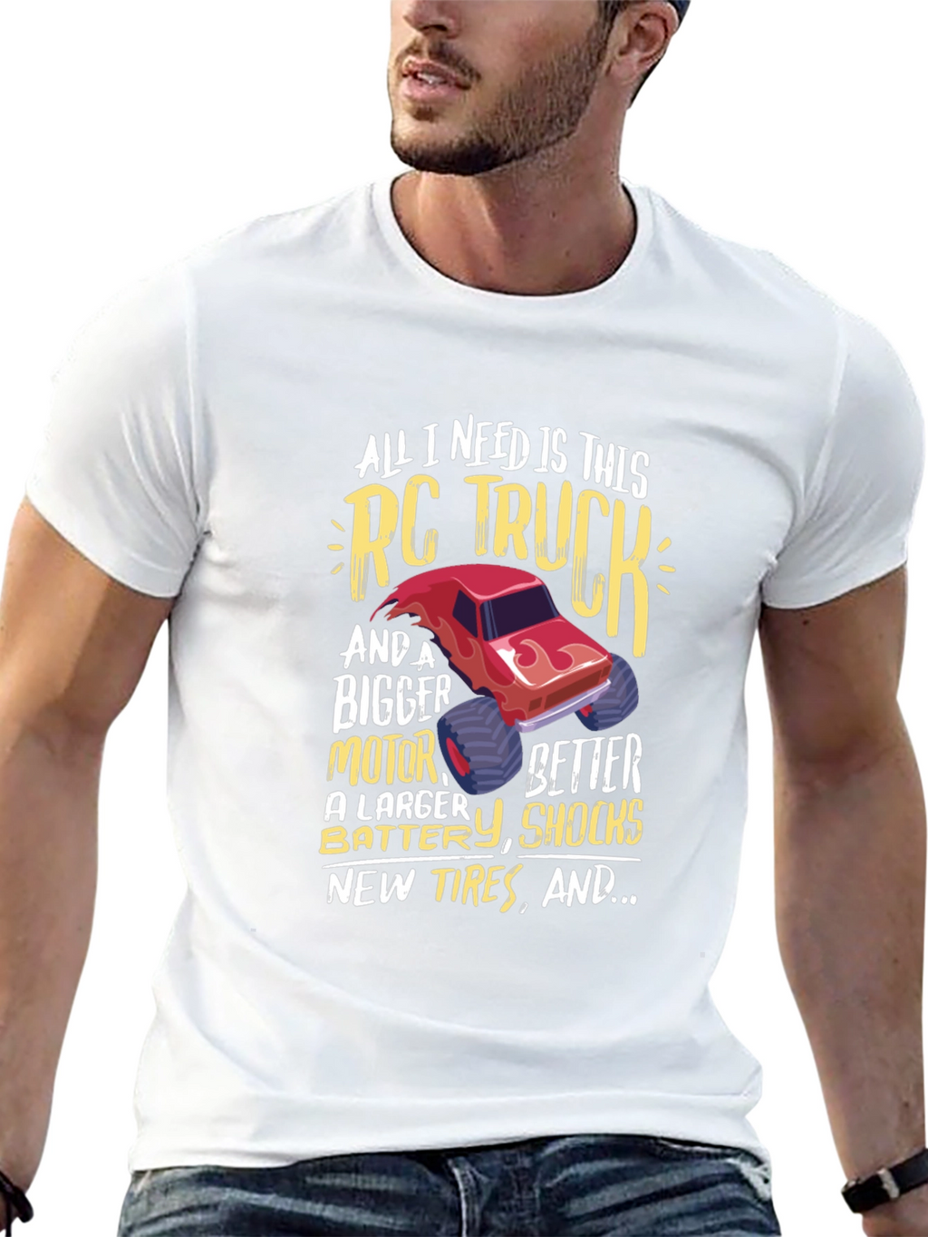 RC Truck T-Shirt: All I Need Is This Truck!