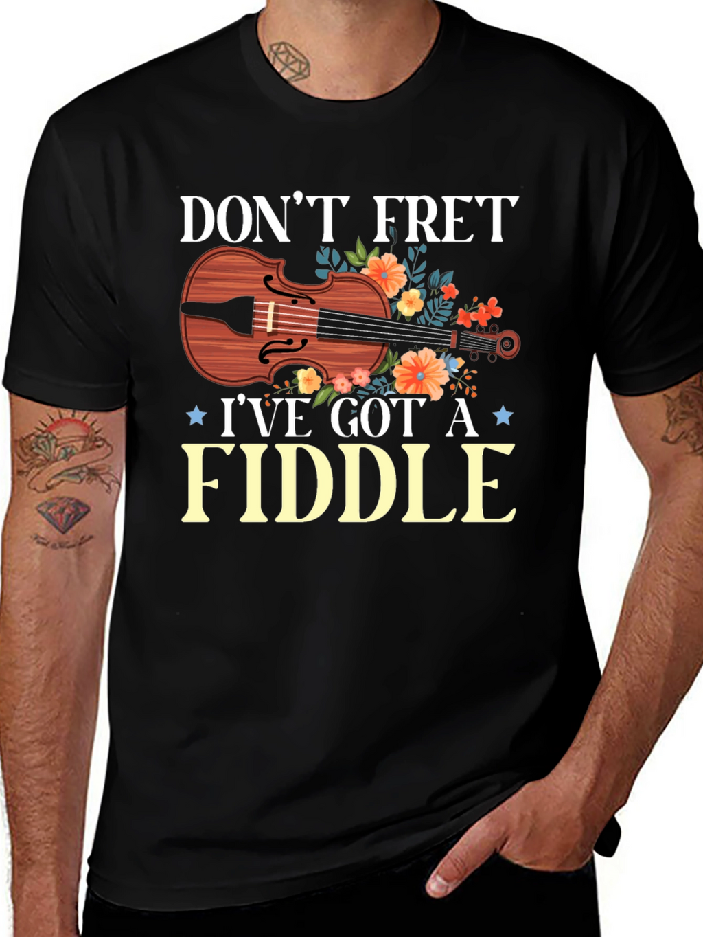 Dont Fret Ive Got A Fiddle T-Shirt