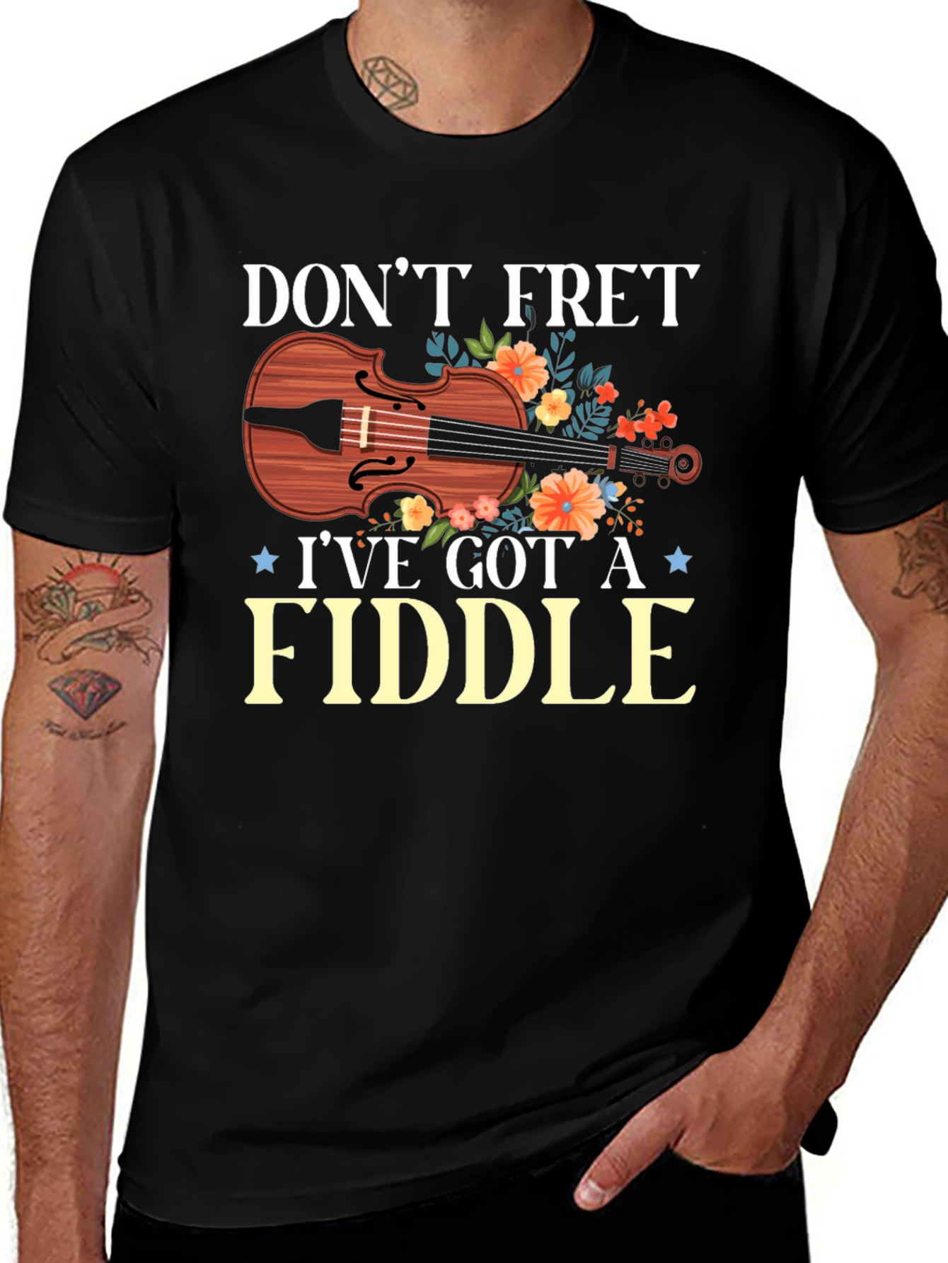 Dont Fret Ive Got A Fiddle T-Shirt