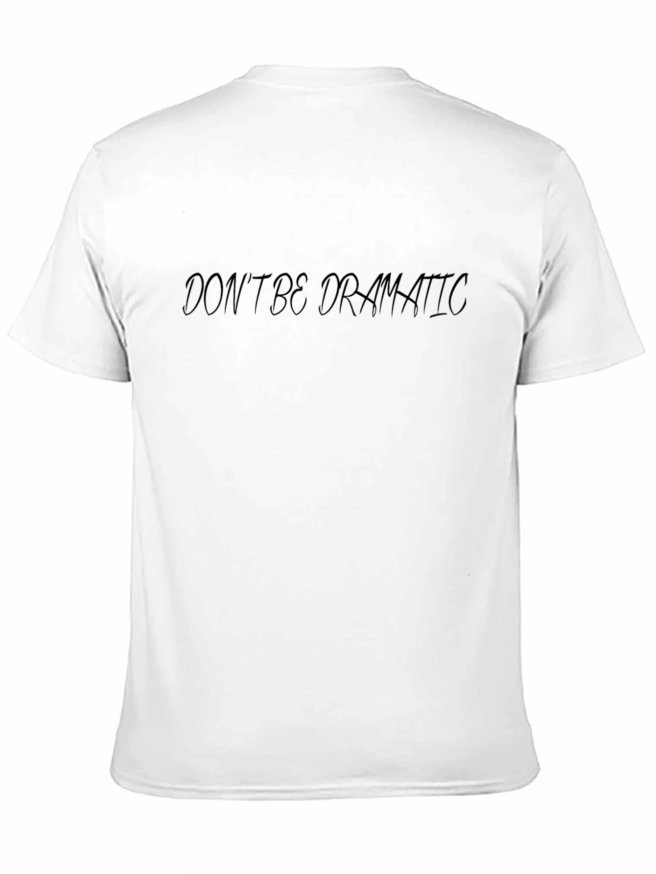 Dont Be Dramatic Graphic Tee