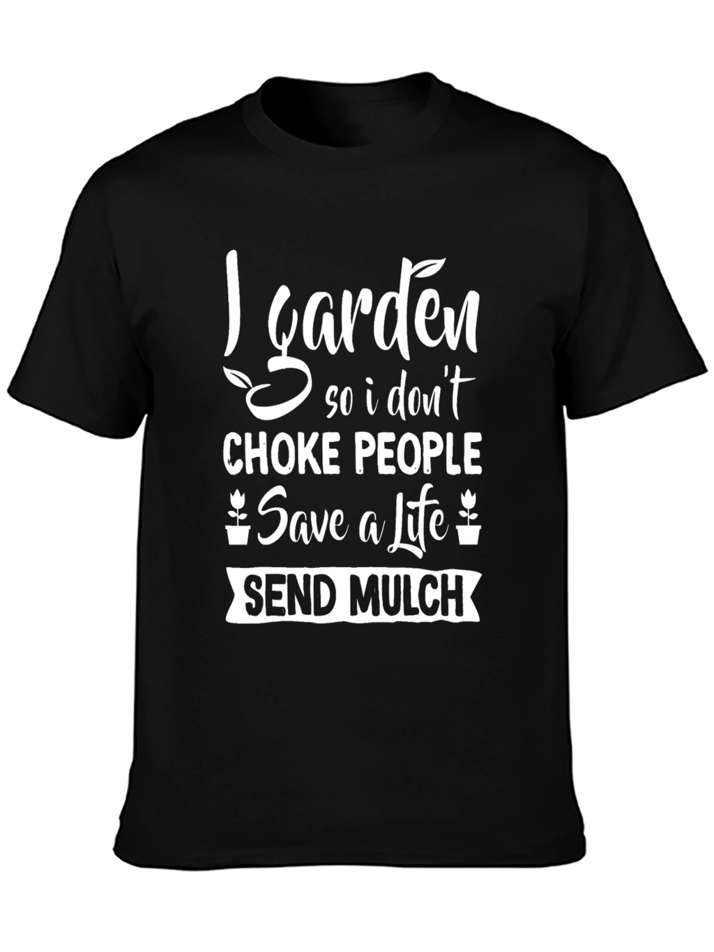 I Garden Funny Graphic T-Shirt