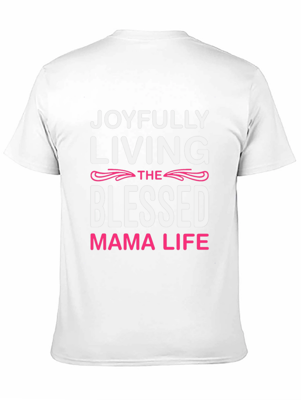 Joyfully Living Blessed Mama Life T-Shirt