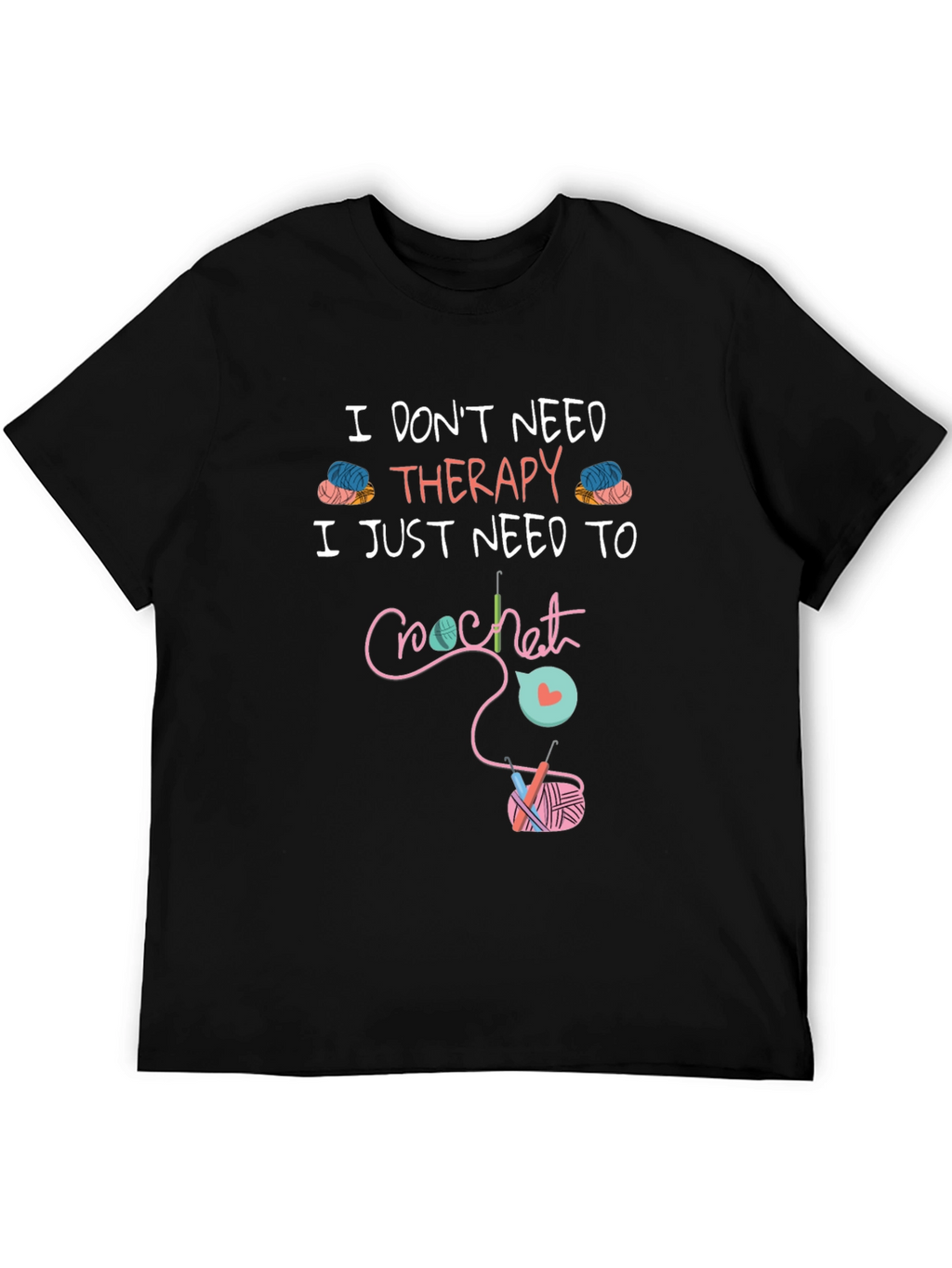 Crochet Therapy T-Shirt - Funny Hobby Tee