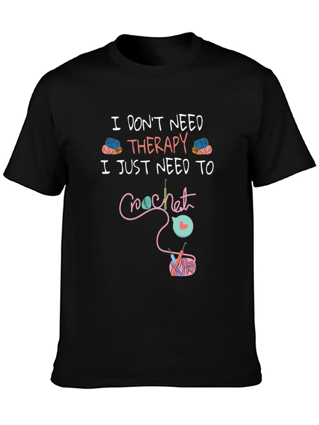Crochet Therapy T-Shirt - Funny Hobby Tee