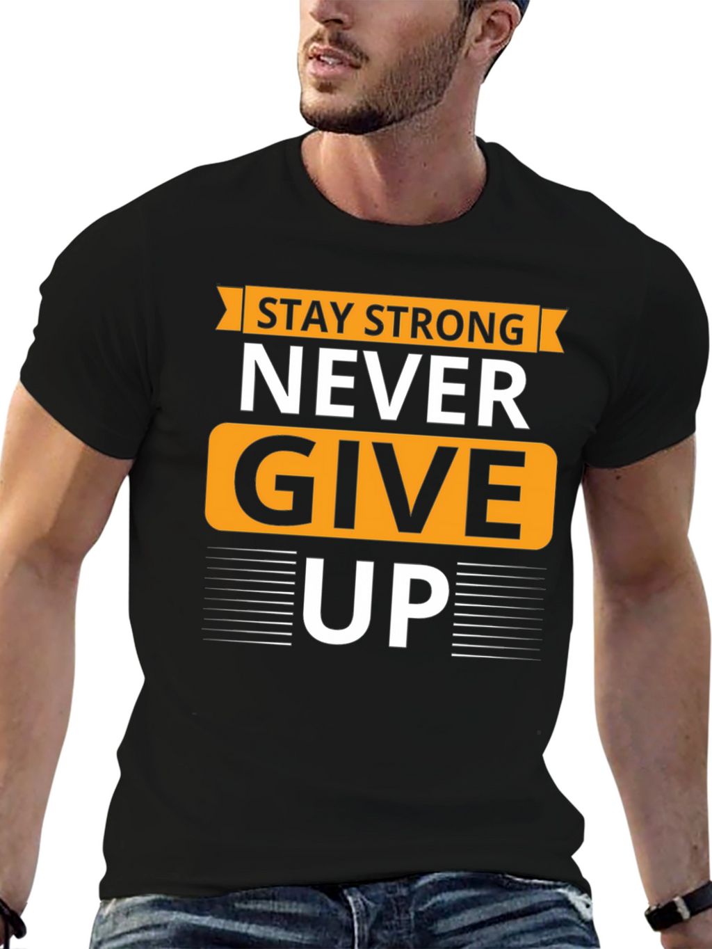 Stay Strong T-Shirt - Never Give Up Graphic Tee