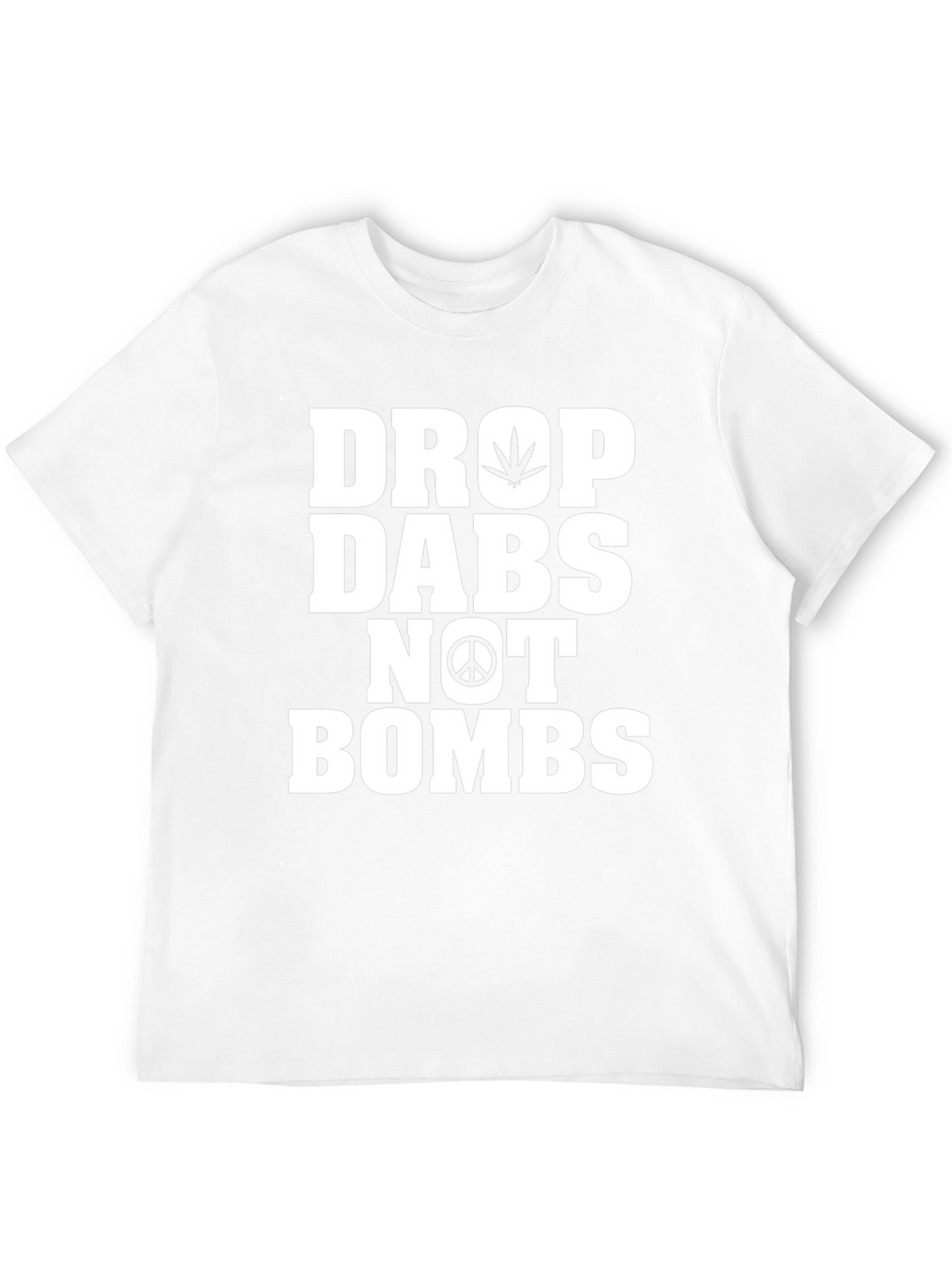 Drop Dabs Not Bombs Graphic T-Shirt