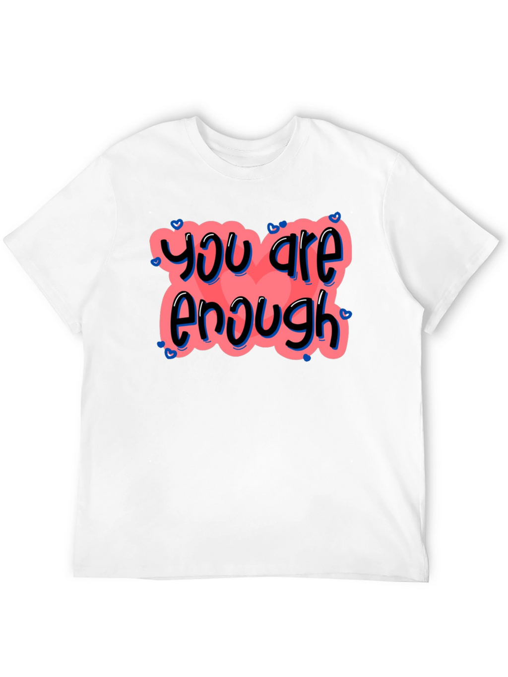 You Are Enough Graphic Tee