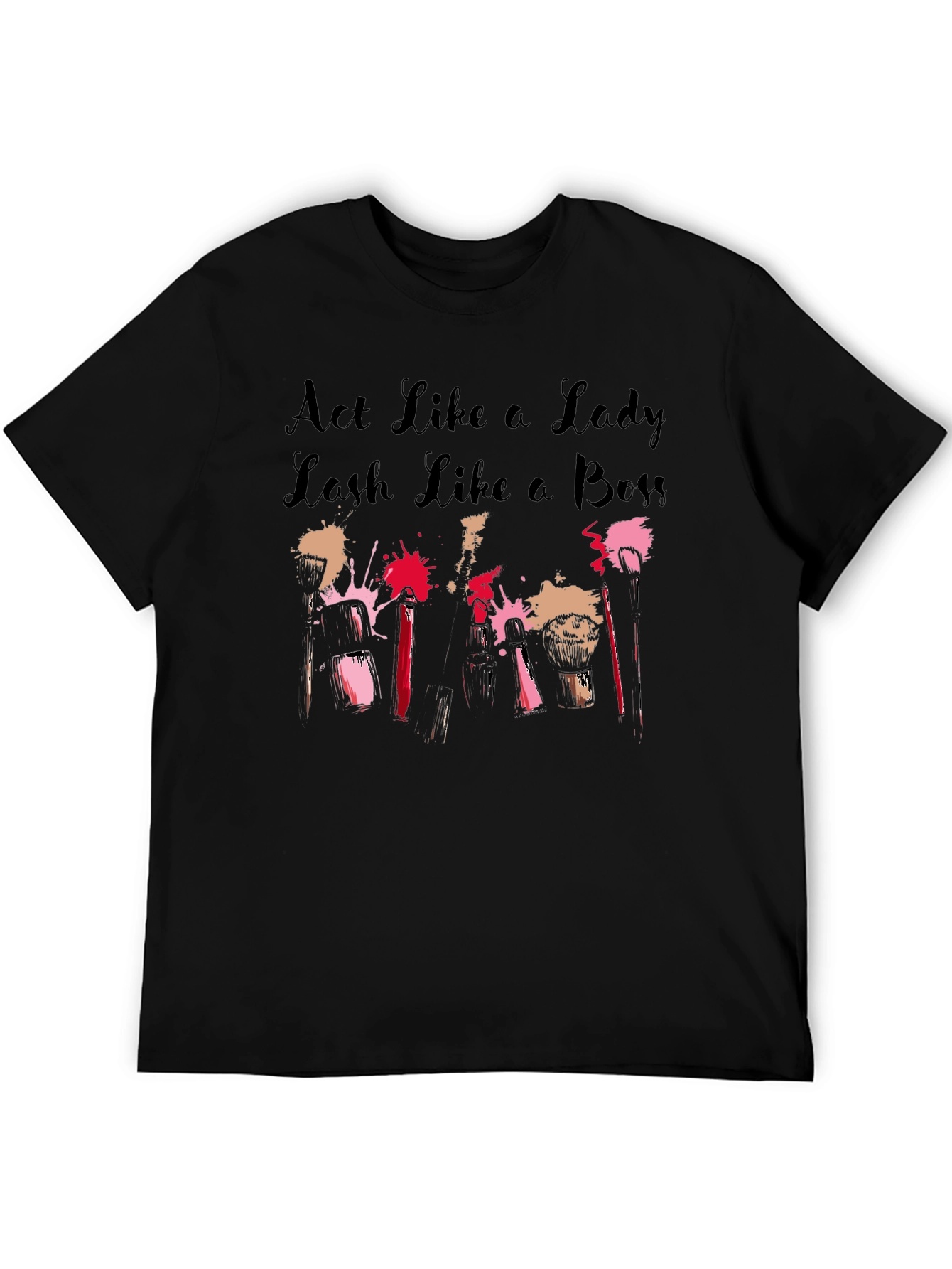 Act Like a Lady Lash Like a Boss Tee