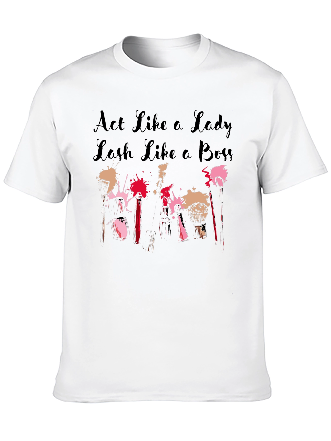 Act Like a Lady Lash Like a Boss Tee