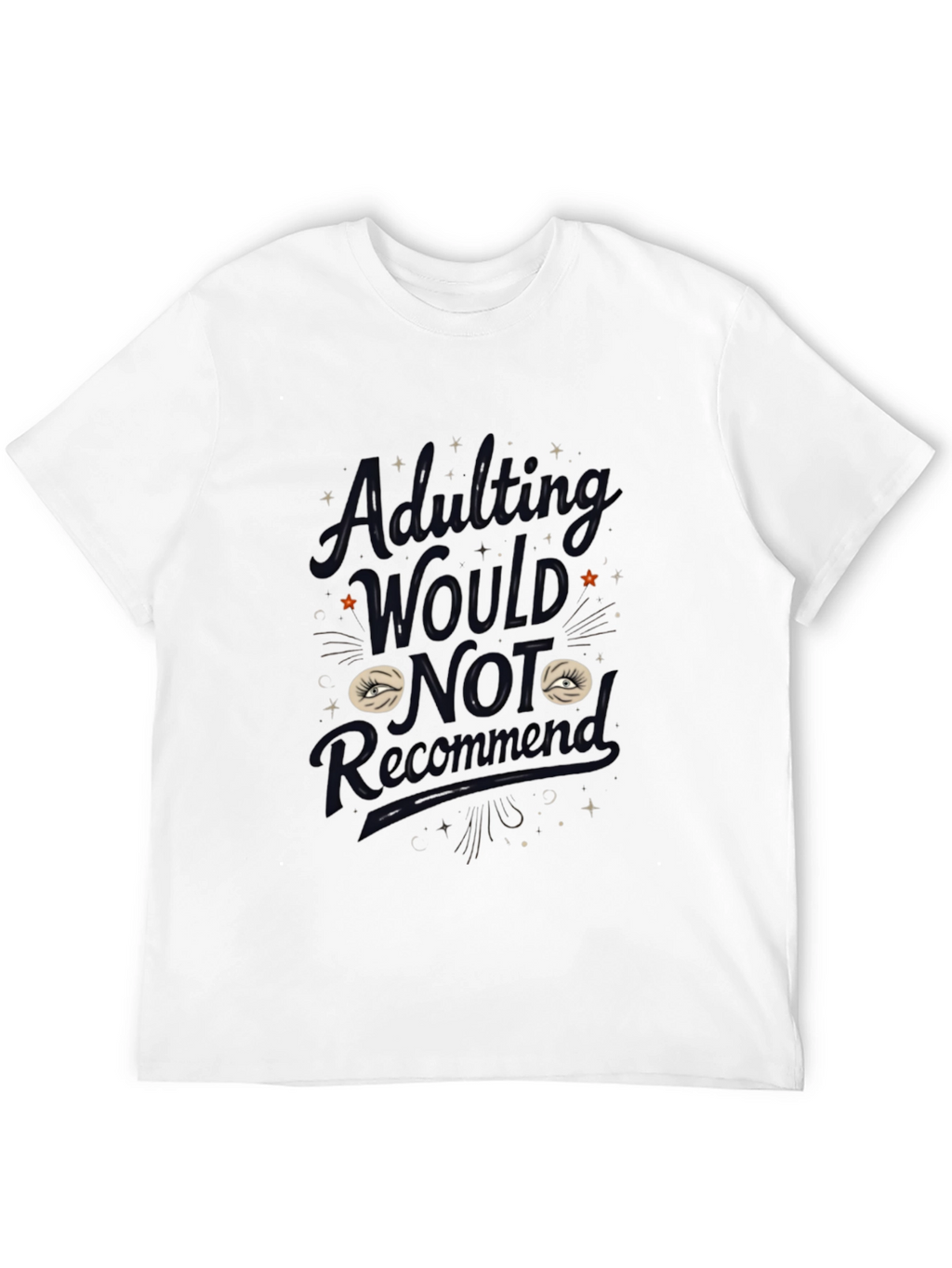 Adulting Would Not Recommend Graphic Tee