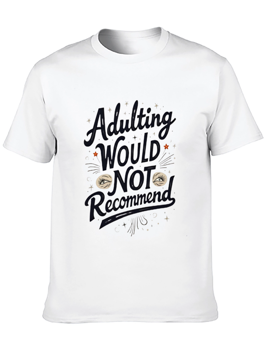 Adulting Would Not Recommend Graphic Tee