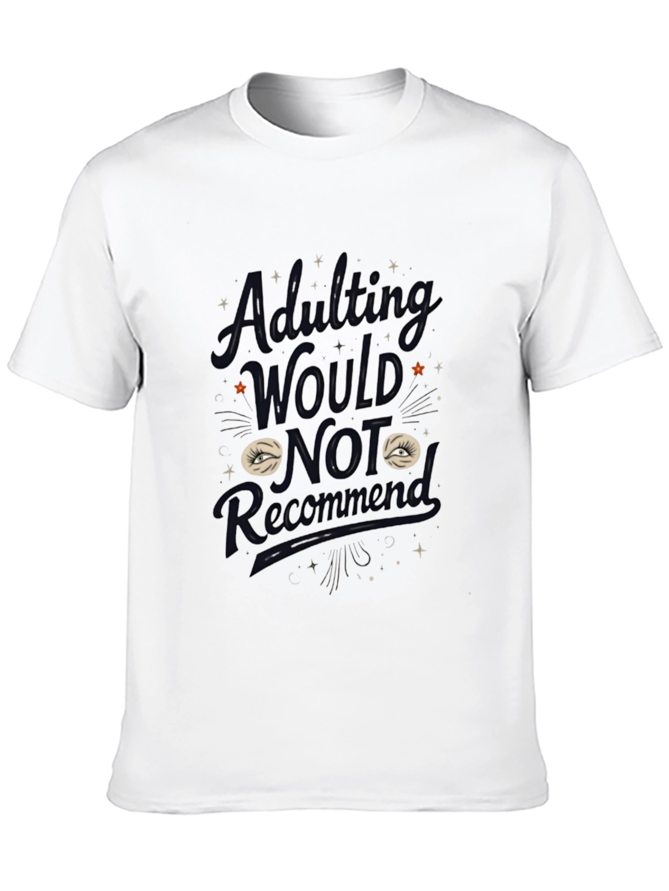 Adulting Would Not Recommend Graphic Tee