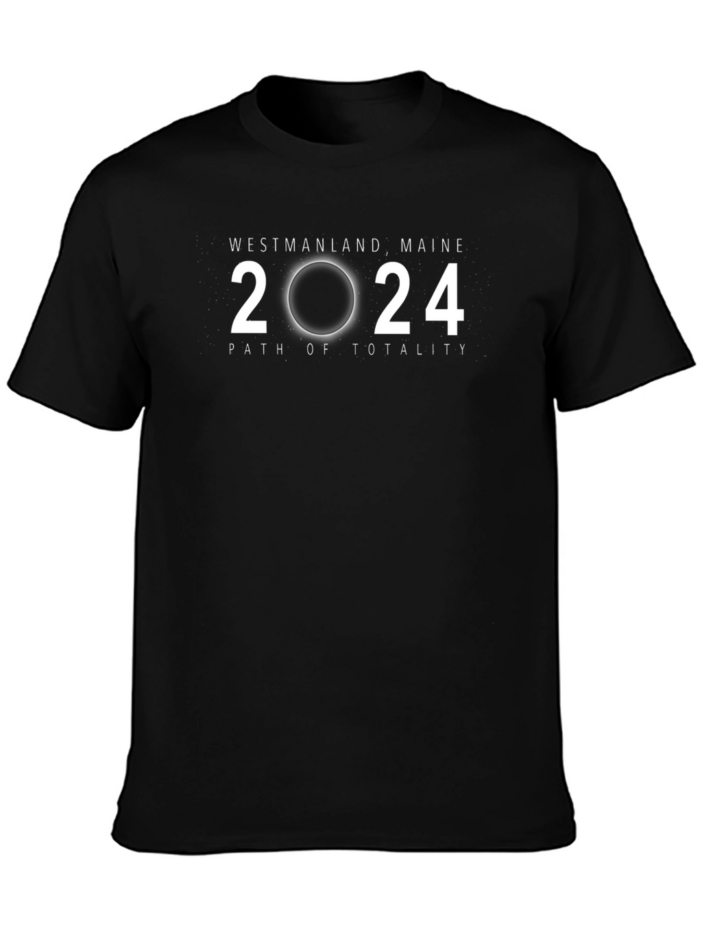 Westmanland Maine 2024 Eclipse Path of Totality T-Shirt