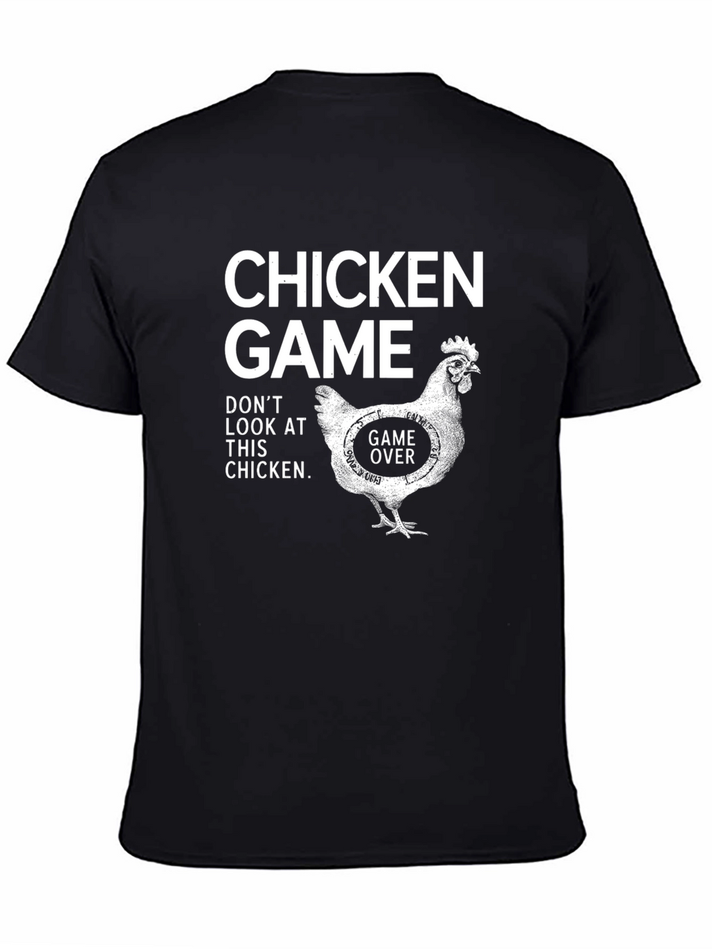Chicken Game T-Shirt - Dont Look at This Chicken!