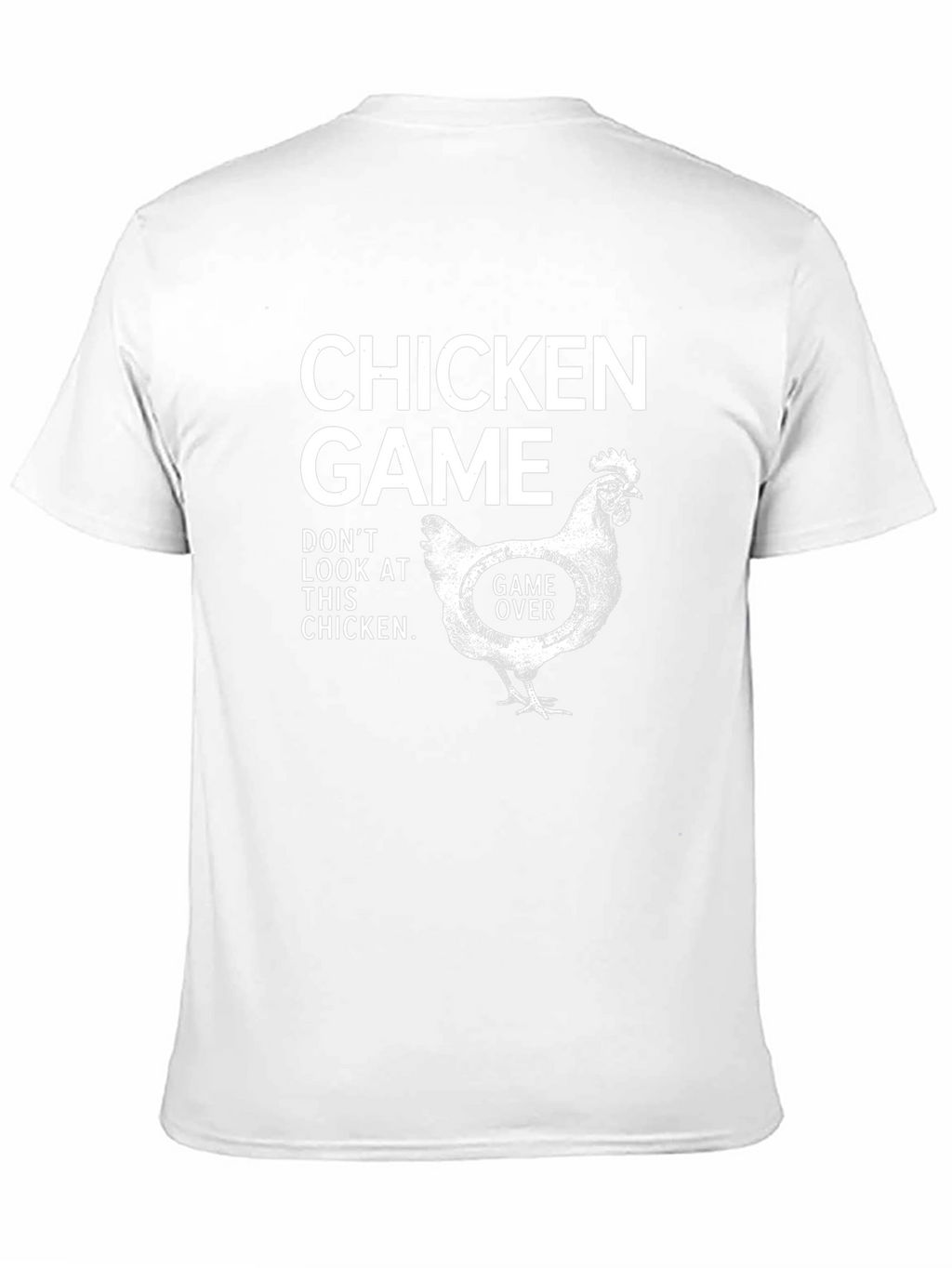 Chicken Game T-Shirt - Dont Look at This Chicken!