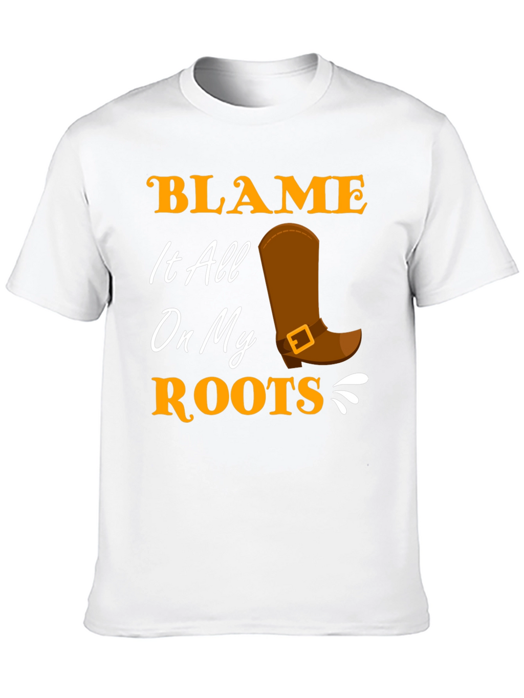 Blame It All On My Roots Black T-Shirt