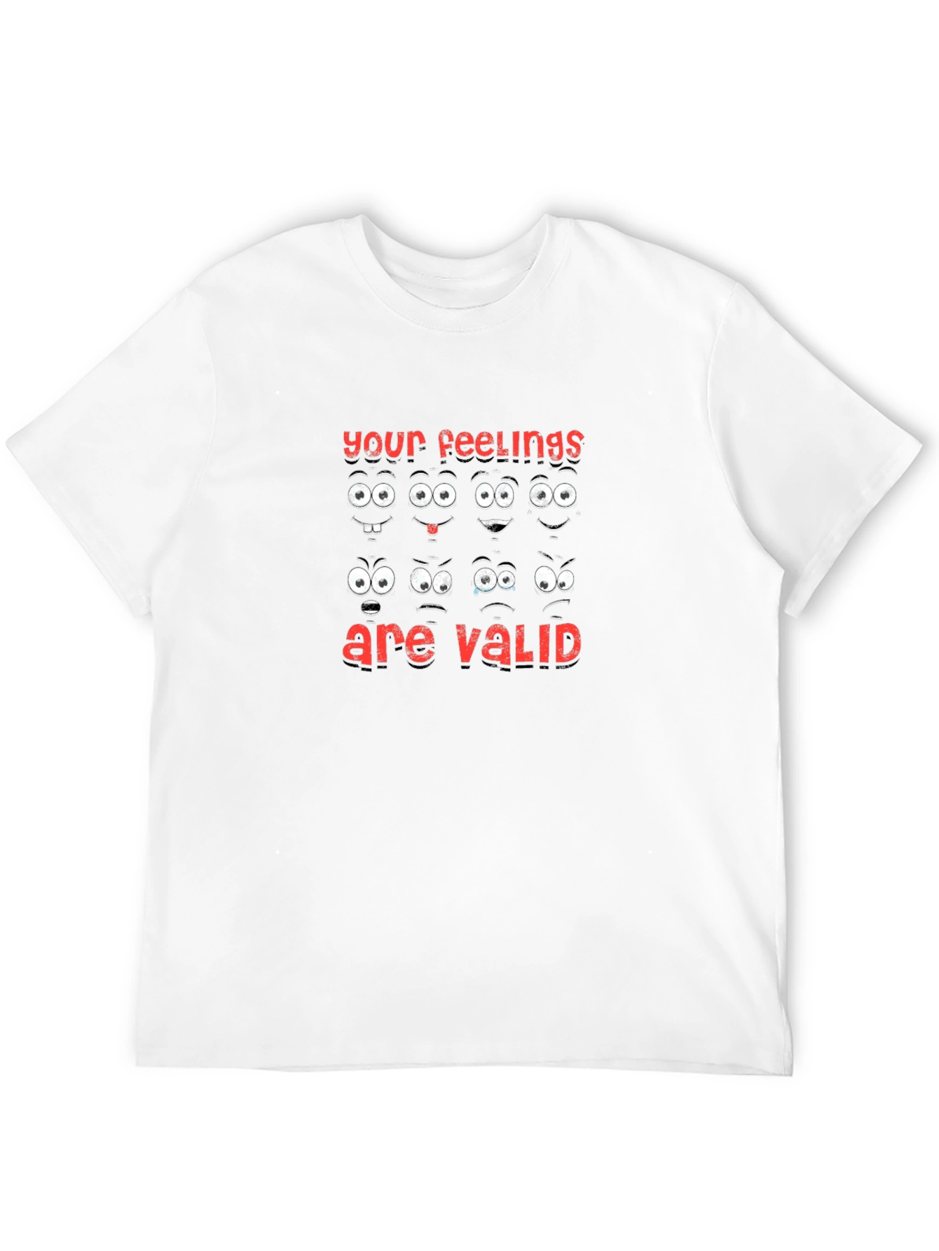 Emotional Expression T-Shirt: Your Feelings are Valid