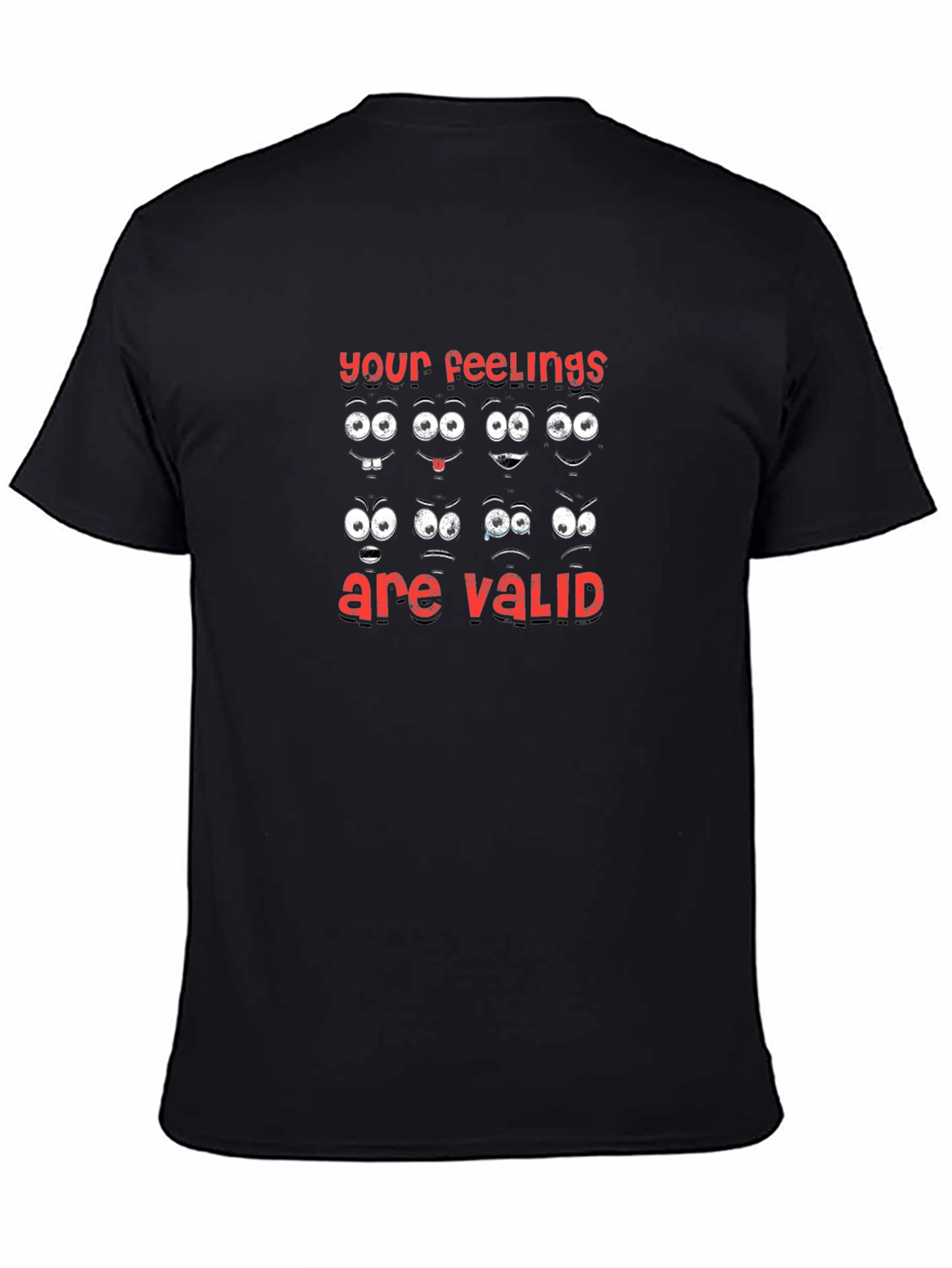 Emotional Expression T-Shirt: Your Feelings are Valid