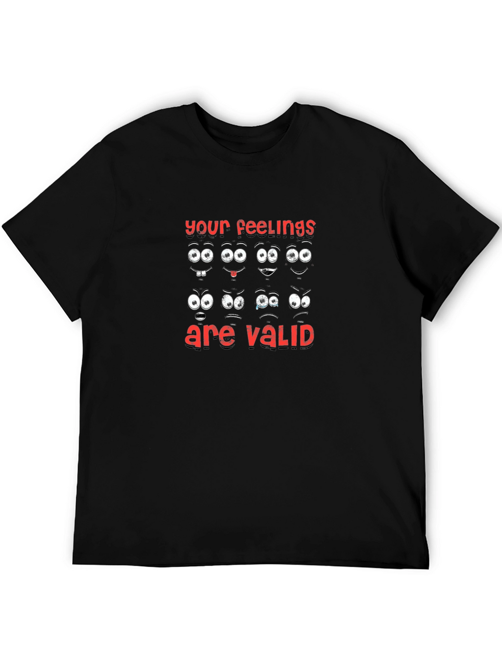 Emotional Expression T-Shirt: Your Feelings are Valid