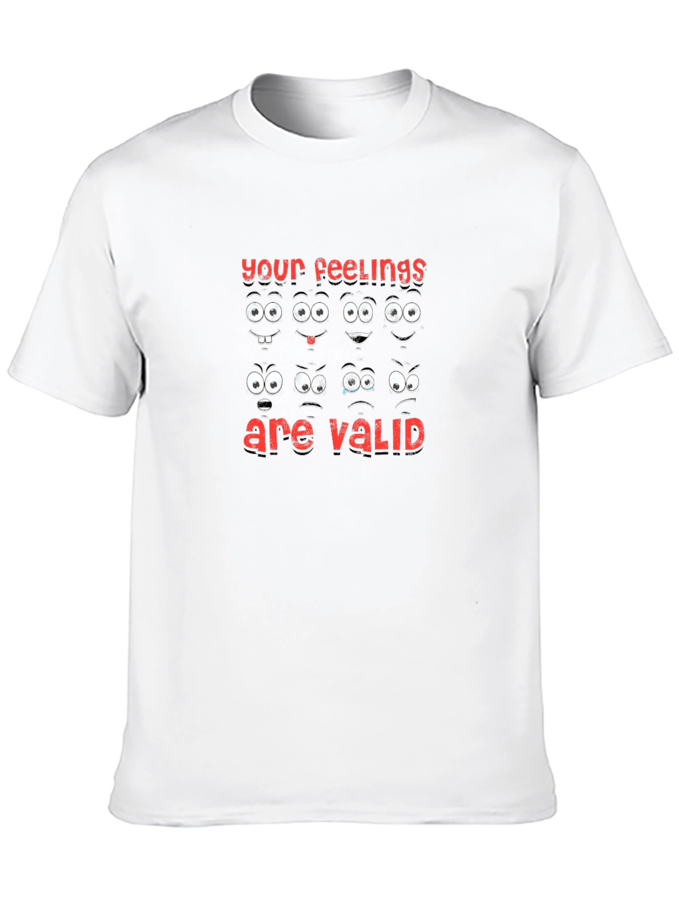 Emotional Expression T-Shirt: Your Feelings are Valid