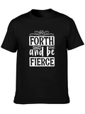 Go Forth and Be Fierce T-Shirt - Black