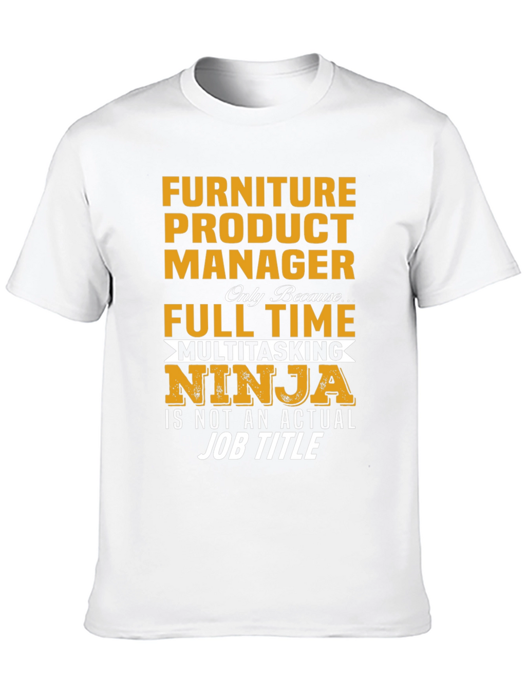 Furniture Product Manager Multitasking Ninja T-Shirt